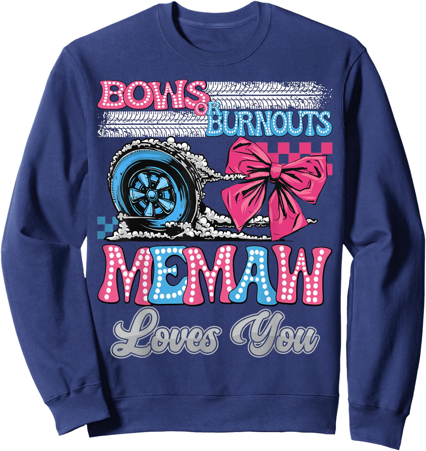 Burnouts or Bows Memaw Loves You Gender Reveal Party Sweatshirt - Sweatshirt | Navy