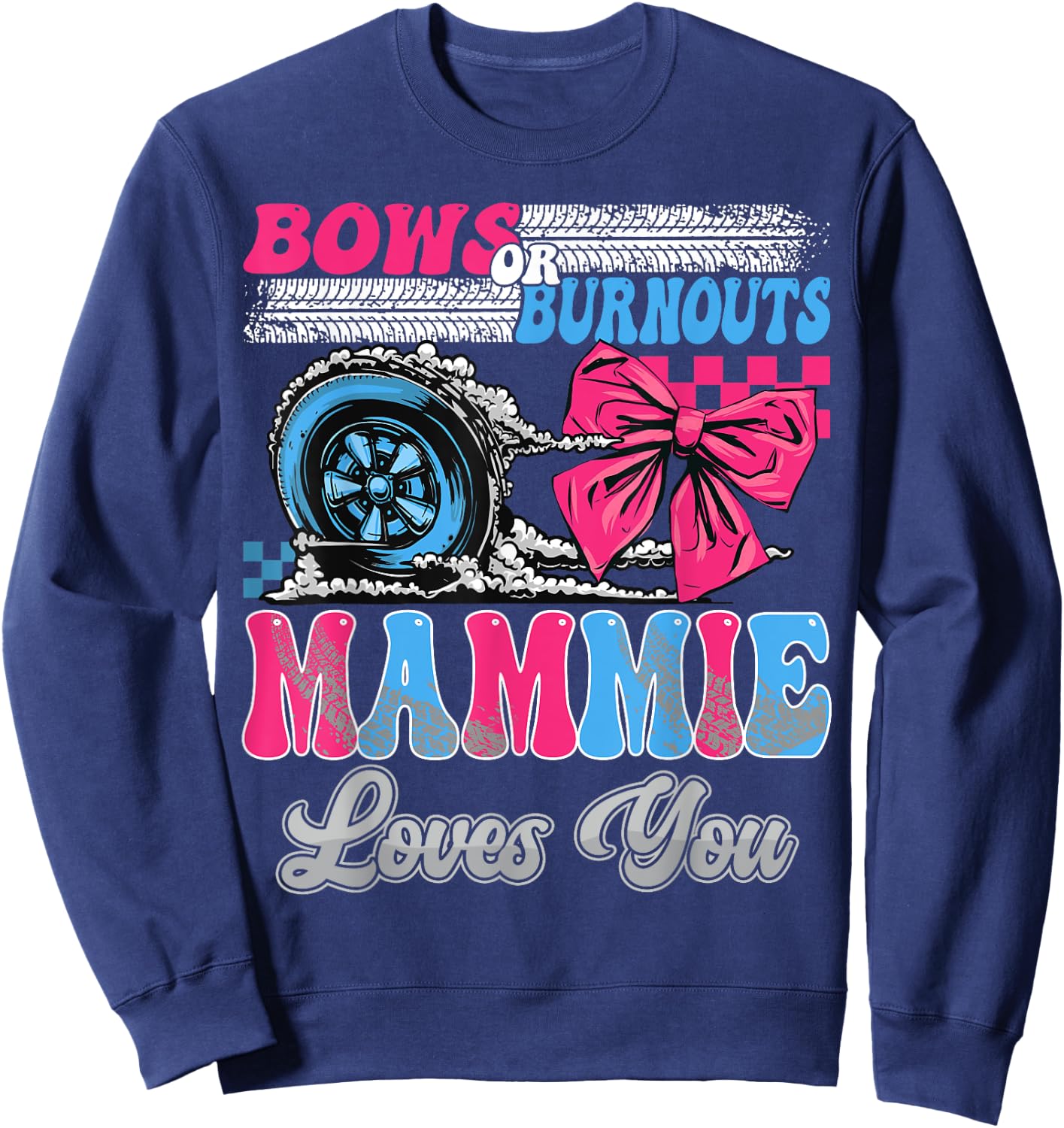 Burnouts or Bows Mammie Loves You Gender Reveal Party Sweatshirt - Sweatshirt | Navy