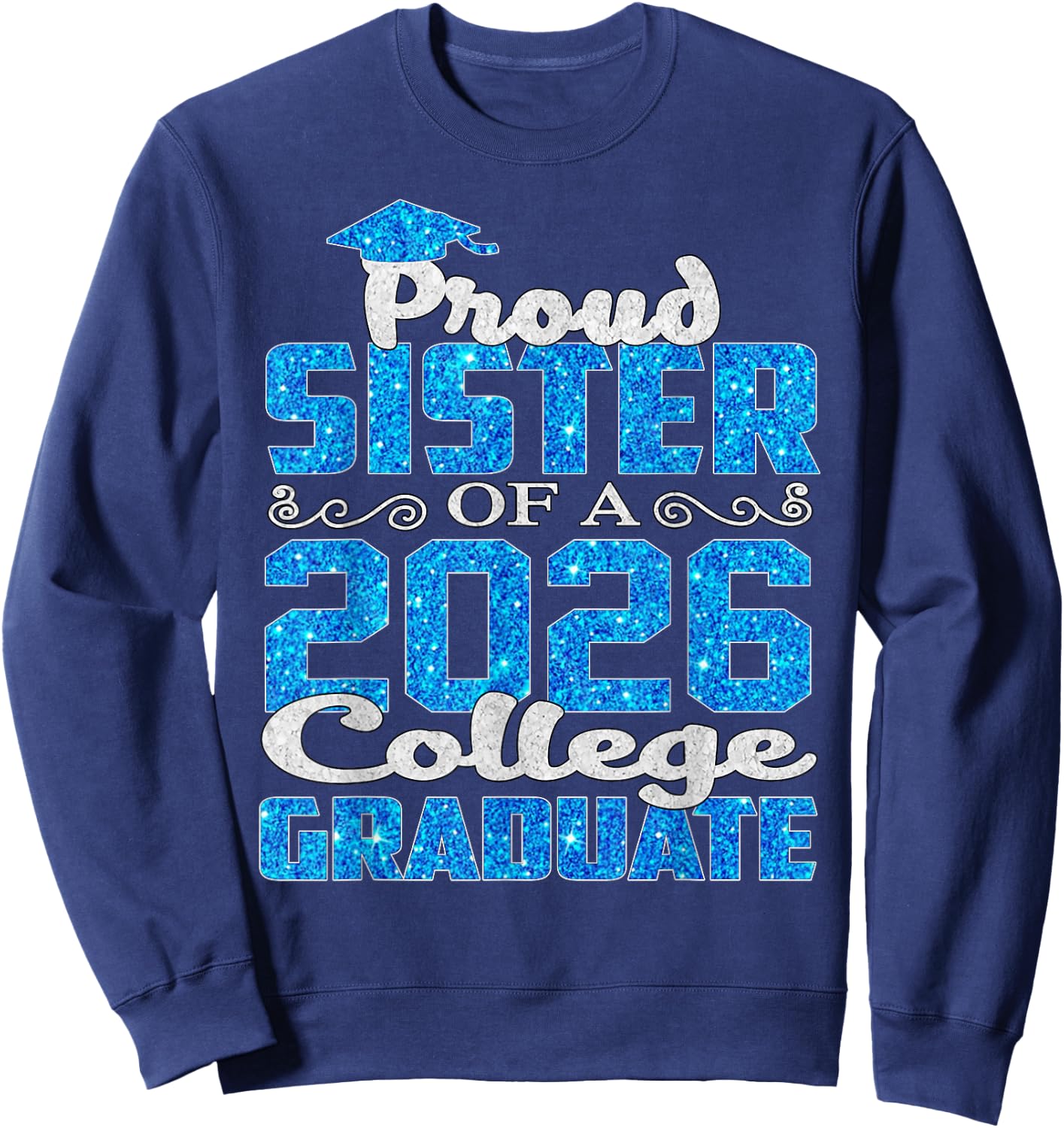 Super Proud Sister of 2026 College Graduate Sister 2026 Sweatshirt - Sweatshirt | Navy