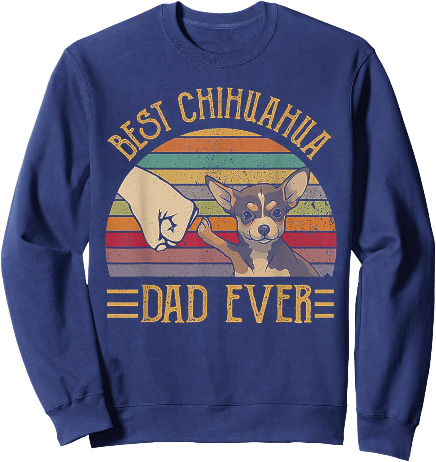 Best Chihuahua Dad Ever Retro Vintage Sunset Sweatshirt - Sweatshirt | Navy