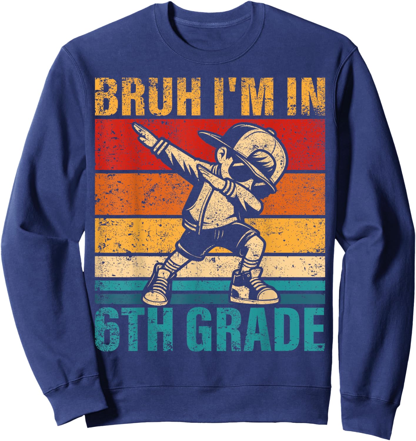 Sixth Grade Dabbing Boy Bruh i'm in 6th Grade Student Sweatshirt - Sweatshirt | Navy