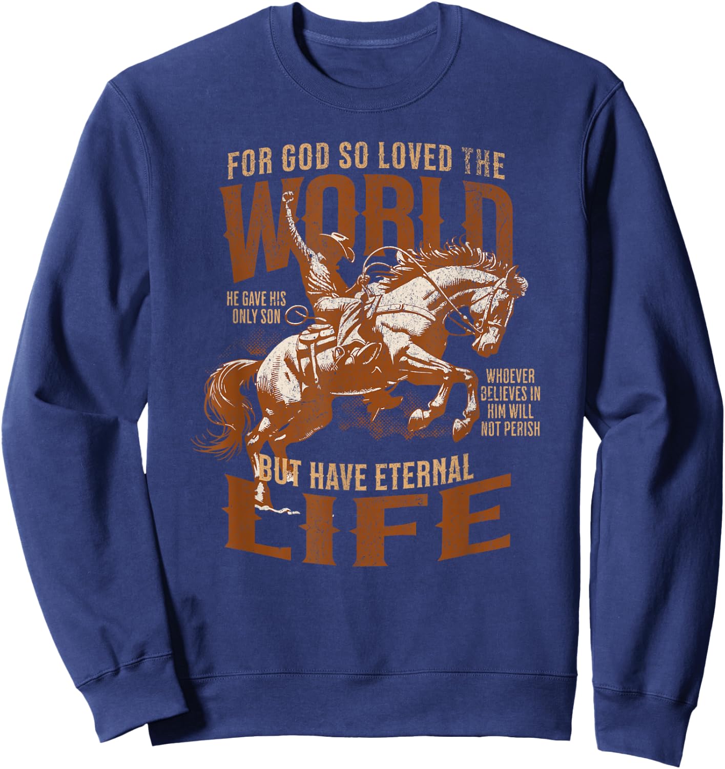 For God Loved Bible Scripture Cowboy Western Christian Jesus Sweatshirt - Sweatshirt | Navy