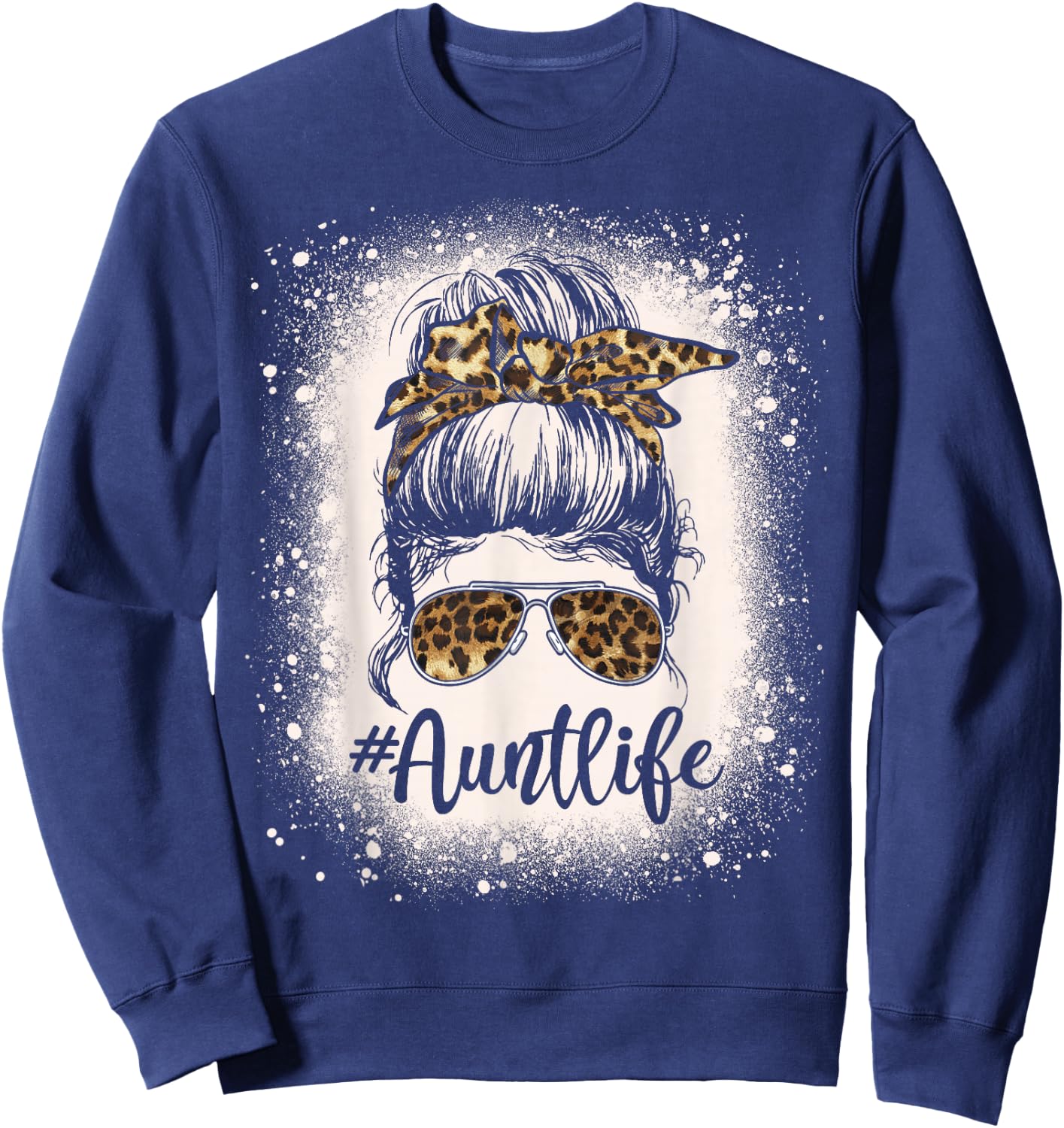 Leopard Aunt Life Messy Bun Bleached Auties Girl Mothers Day Sweatshirt - Sweatshirt | Navy