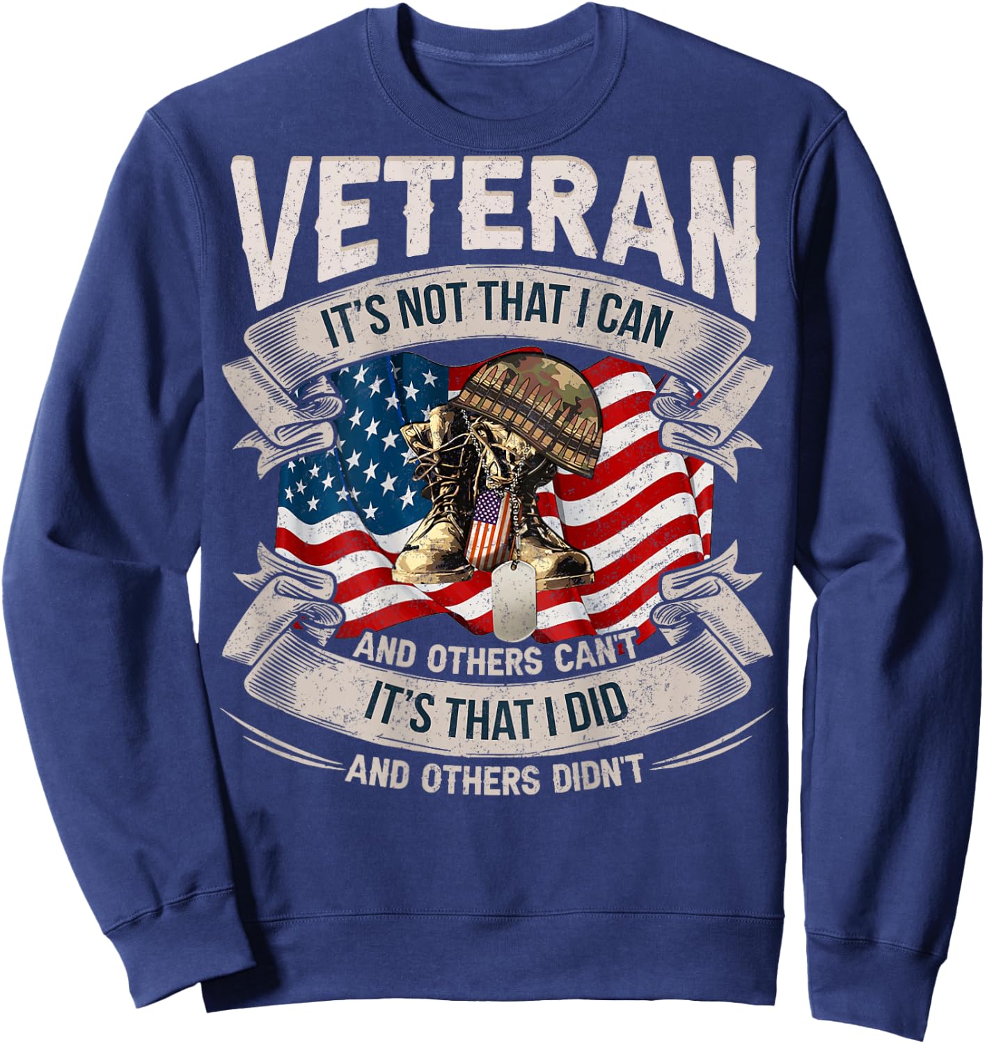 Veteran It’s Not That I Can And Others Can’t Sweatshirt - Sweatshirt | Navy