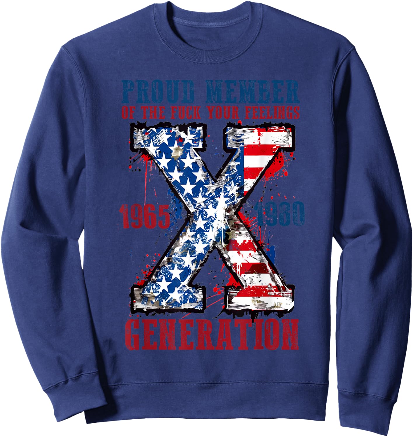 Proud Member Of The Fuck Your Feelings Generation X Sweatshirt - Sweatshirt | Navy