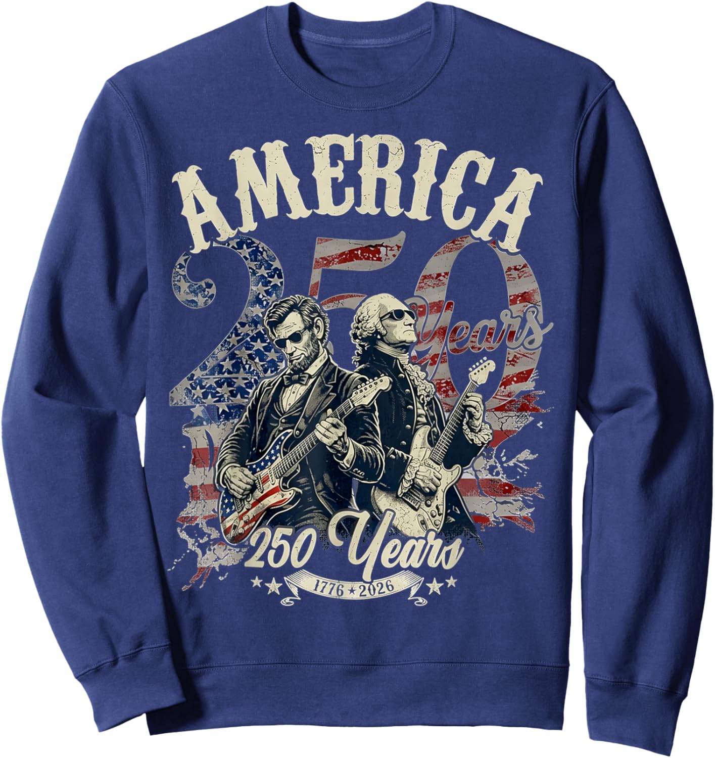 USA Patriotic Washington Lincoln Playing Guitar 250 Years Sweatshirt - Sweatshirt | Navy