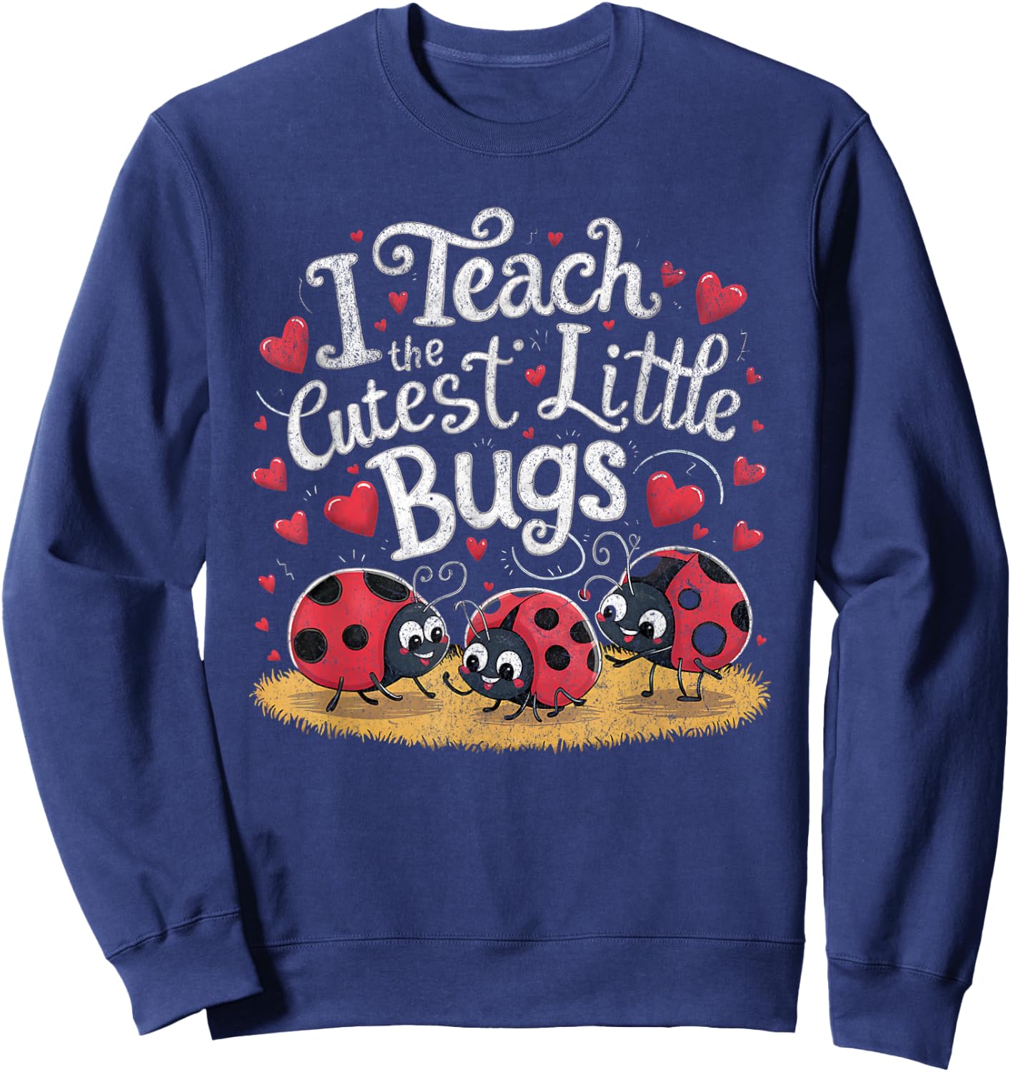 I Teach the Cutest Little Bugs Back to School School Teacher Sweatshirt - Sweatshirt | Navy