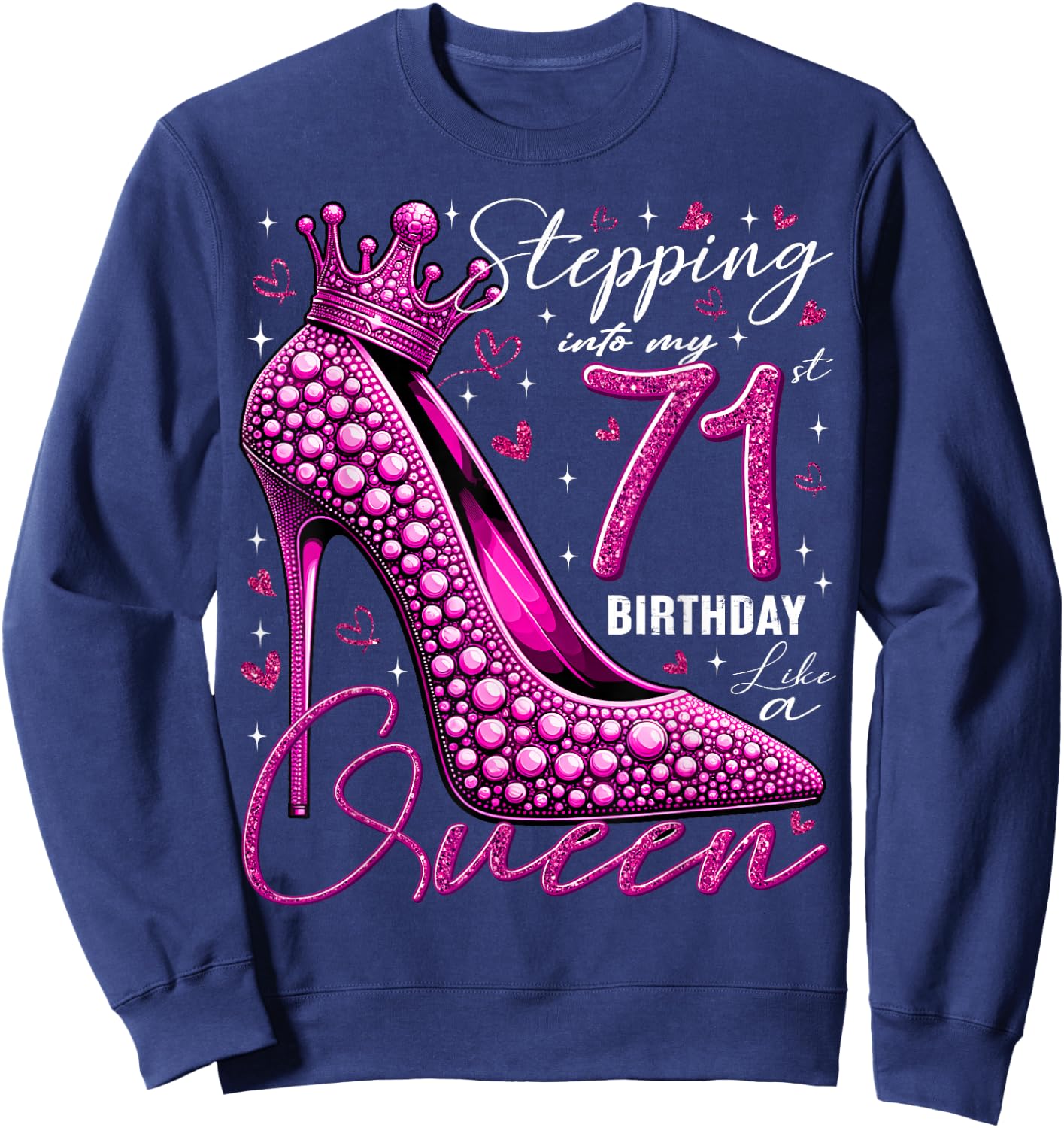 71 Year Old Gifts High Heels Stepping Into My 71st Birthday Sweatshirt - Sweatshirt | Navy