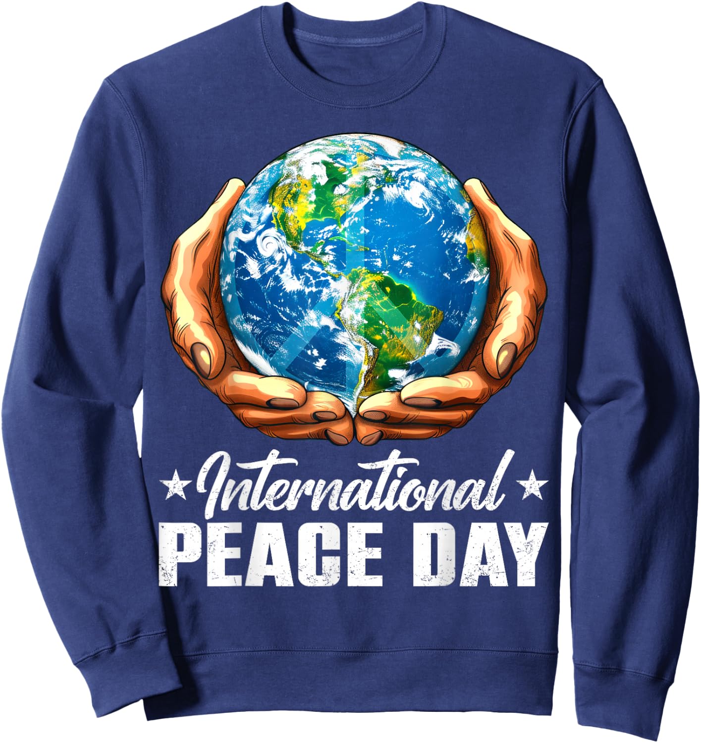 International Day Of Peace Hands Hold Earth World Peace Day Sweatshirt - Sweatshirt | Navy