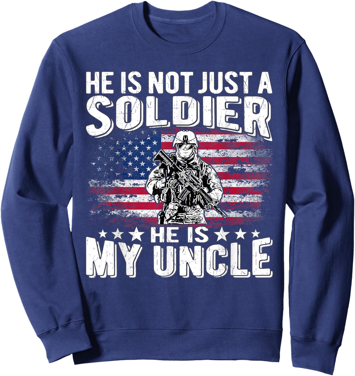 My Uncle Is A Soldier Hero Proud Military Niece Nephew Gifts Sweatshirt - Sweatshirt | Navy