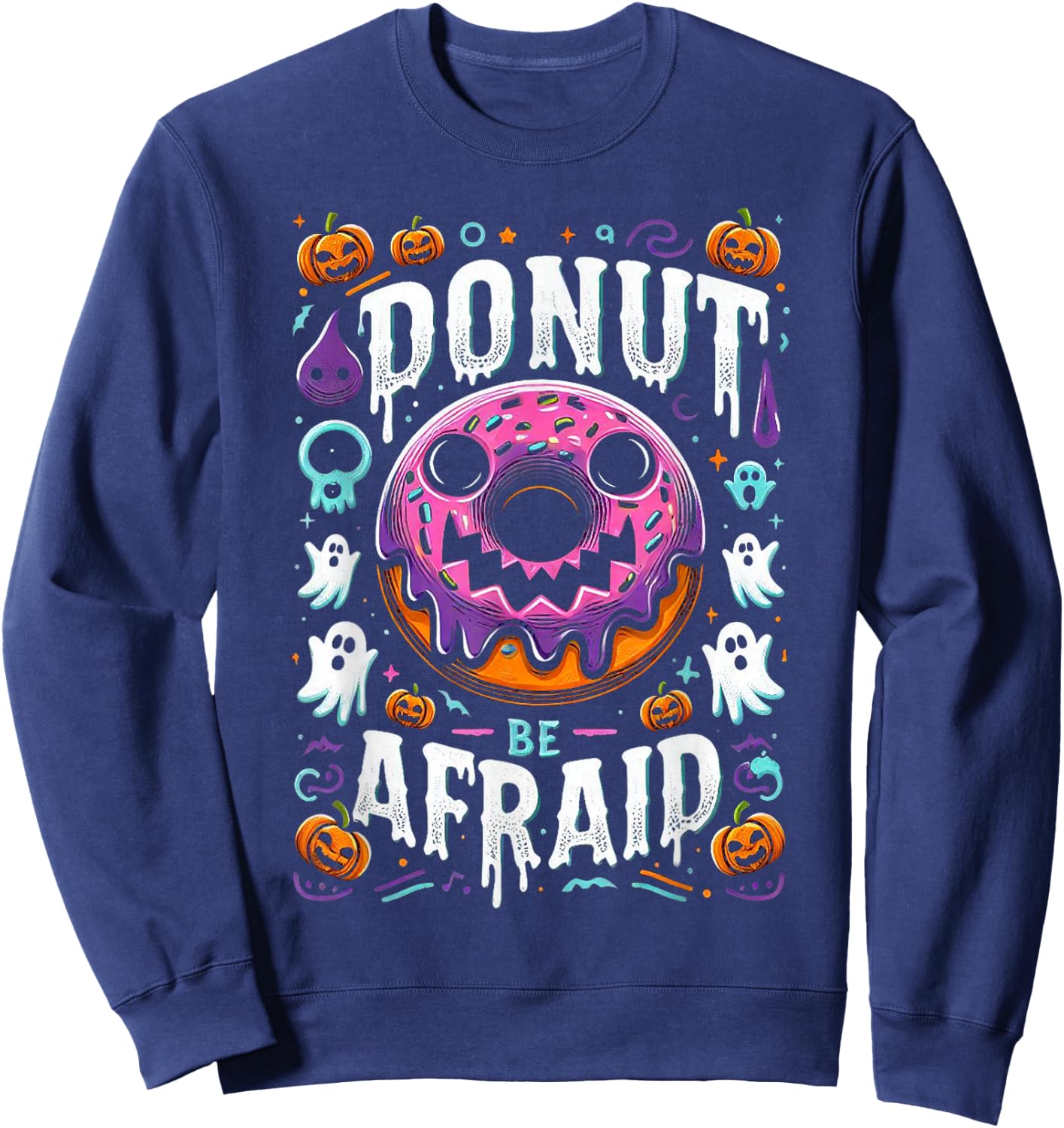 Funny Spooky Donut Treat Sweet Donut Be Afraid Halloween Pun Sweatshirt - Sweatshirt | Navy