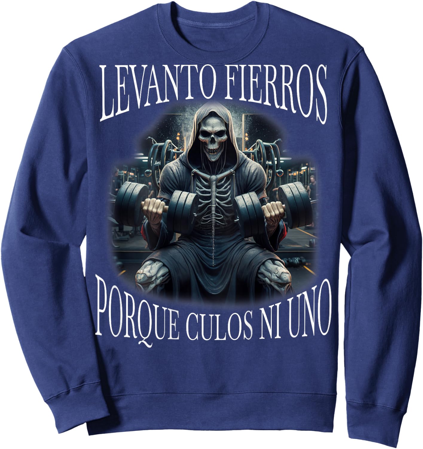 Levanto fierros porque culos ni uno: Calacas chidas Espalda Sweatshirt - Sweatshirt | Navy