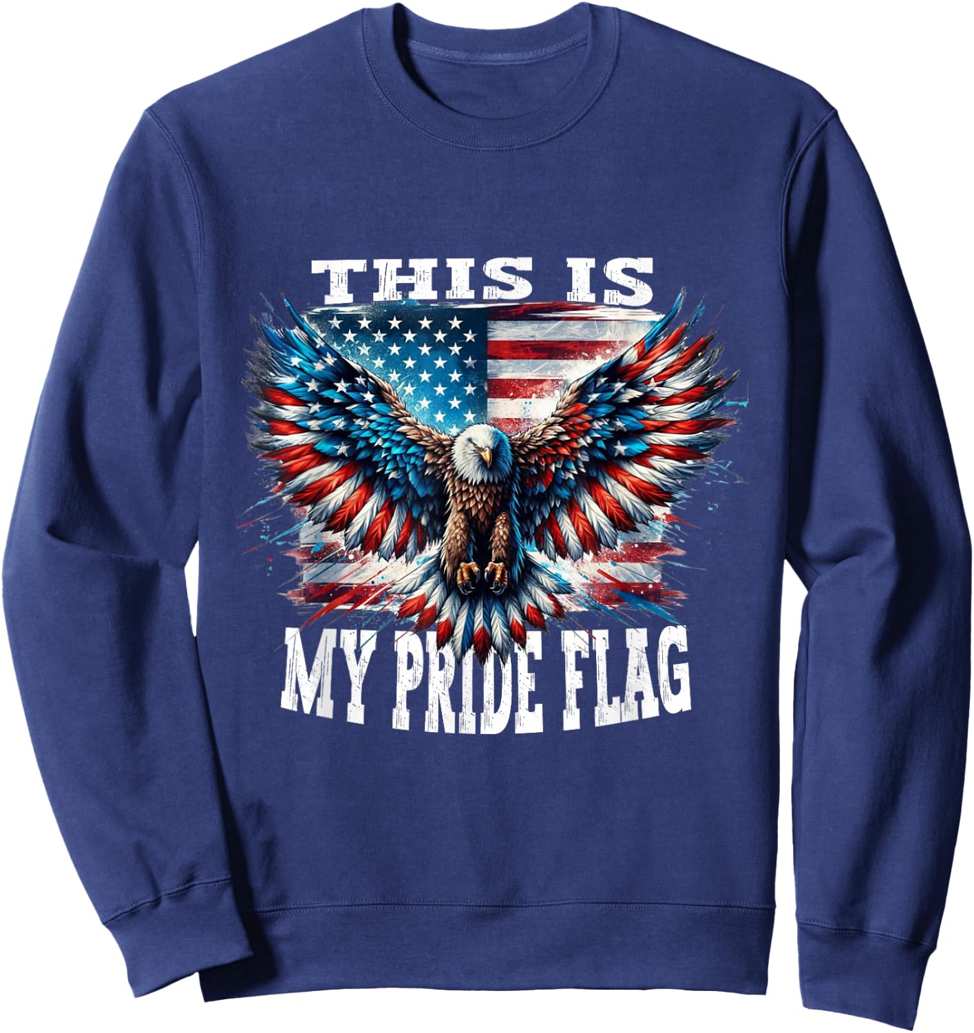 USA Patriotic American Flag USA Eagle Flag 4th of July Sweatshirt - Sweatshirt | Navy