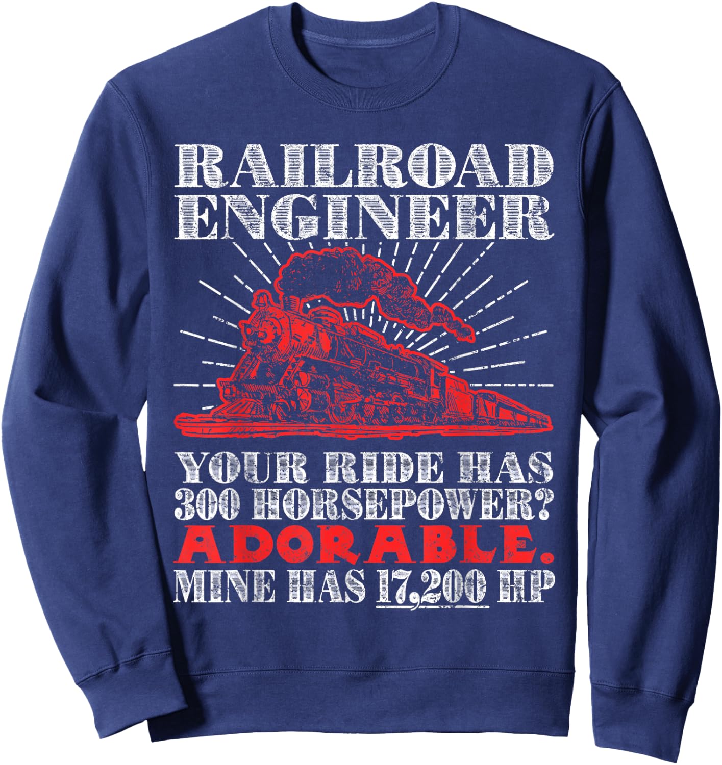 Railroad Engineer: Horsepower - Funny Train T Shirt Sweatshirt - Sweatshirt | Navy