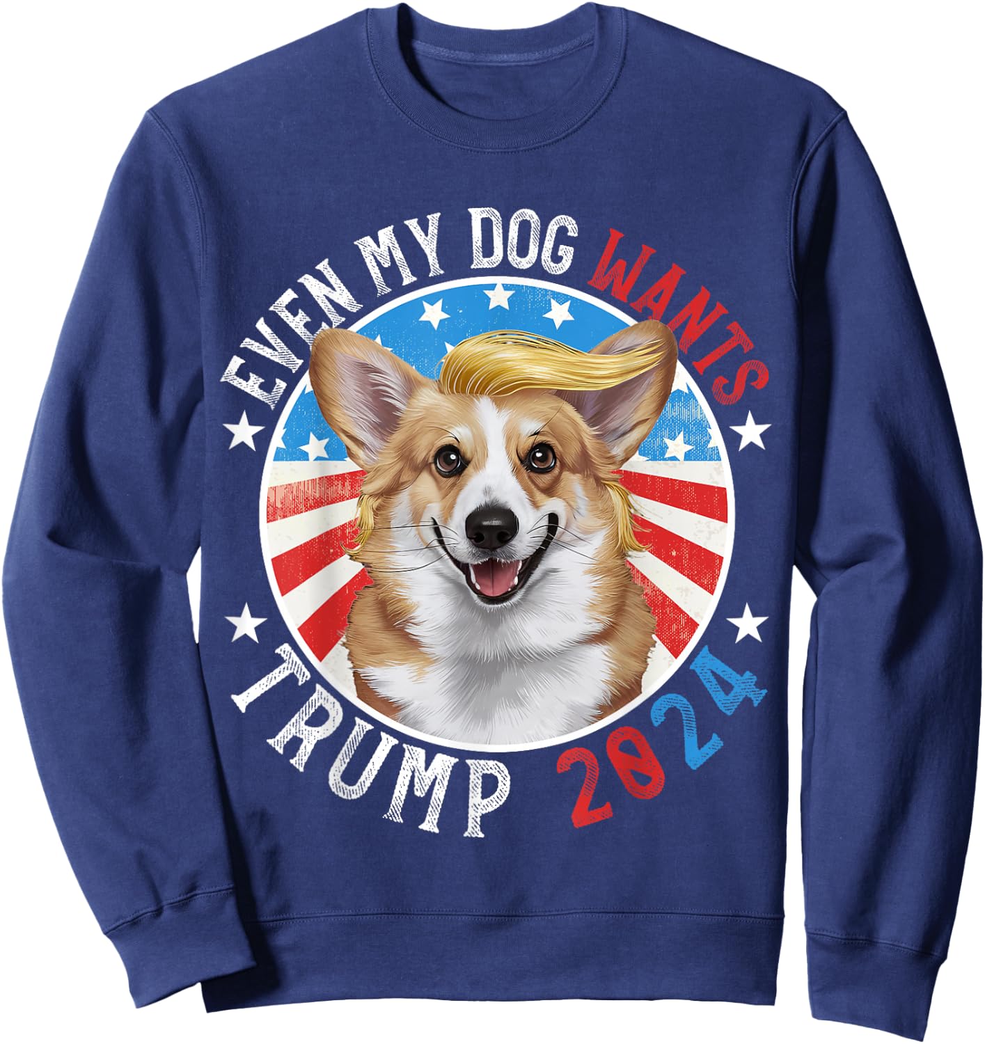 Even My Dog Wants Trump 2024 Corgi Dog Funny Men Women Sweatshirt - Sweatshirt | Navy