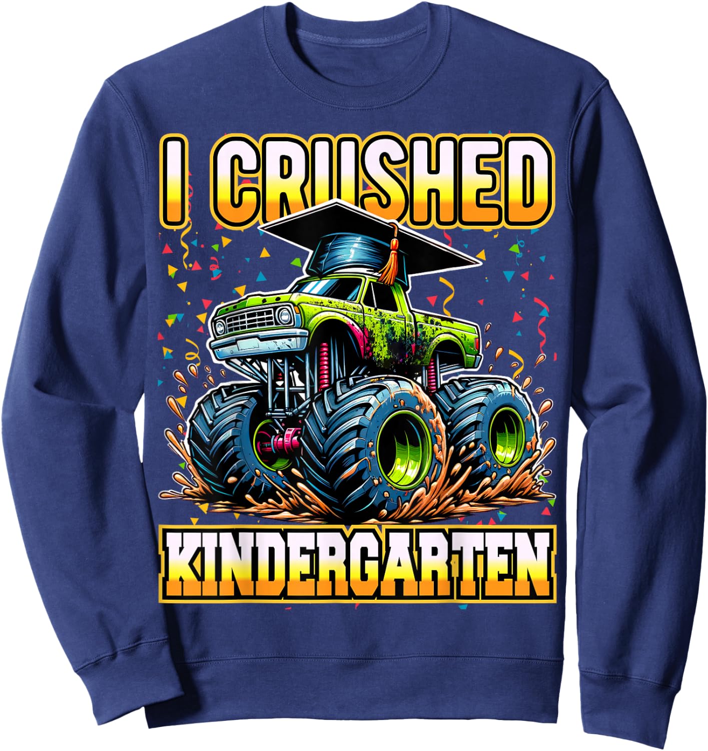 Graduation Kindergarten Monster Truck Boys I Crushed Grad Sweatshirt - Sweatshirt | Navy