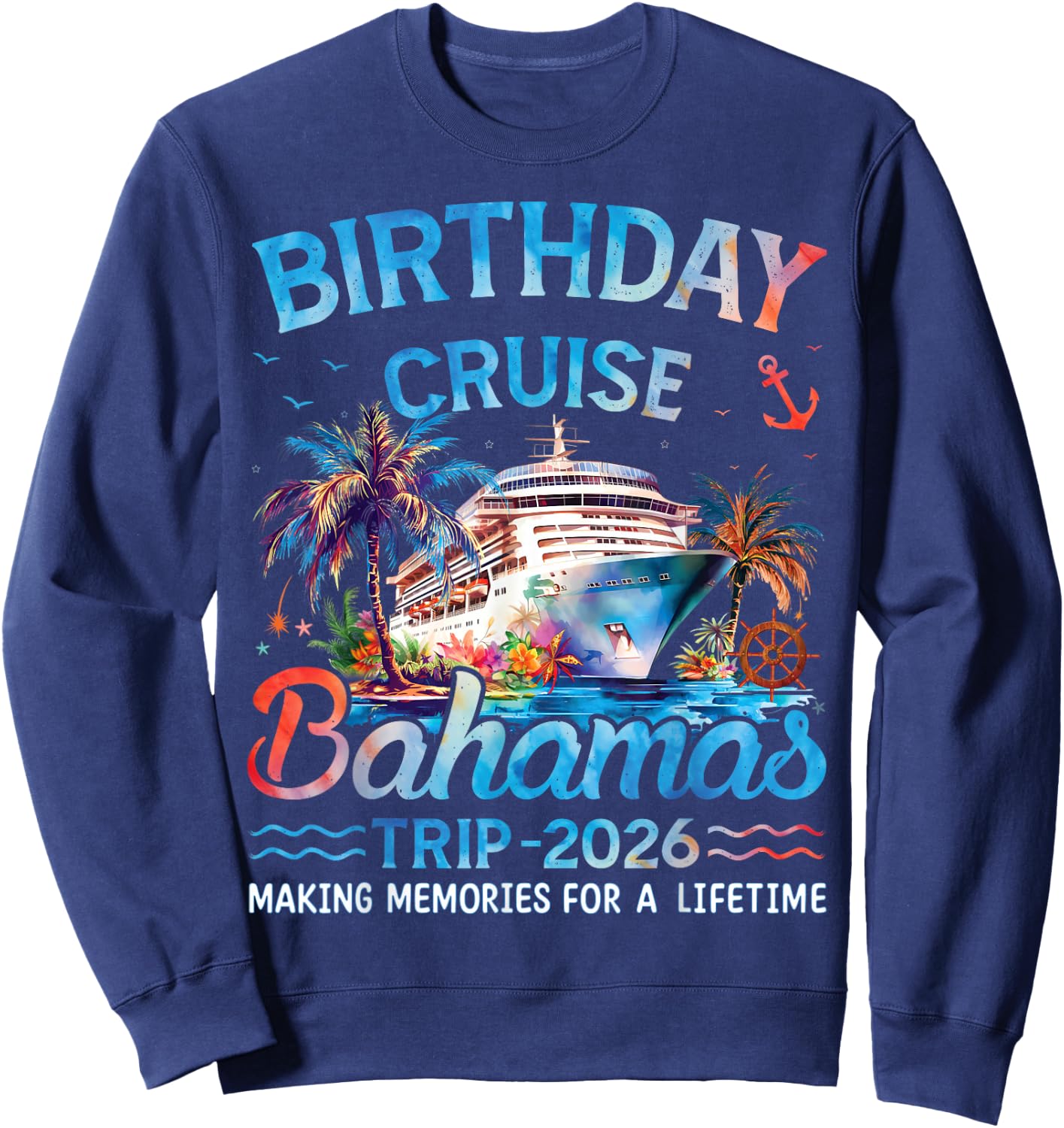 Birthday Cruise Bahamas Trip 2026 Family Group Matching Sweatshirt - Sweatshirt | Navy