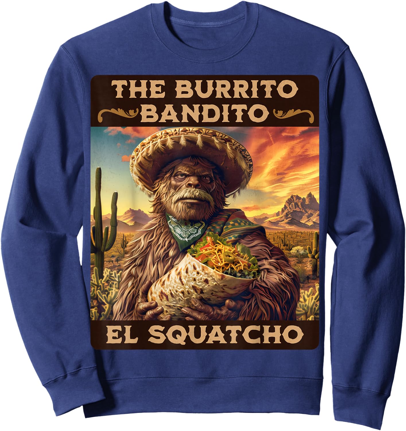 The Burrito Bandito, Bigfoot, Sasquatch, and El Squatcho Sweatshirt - Sweatshirt | Navy