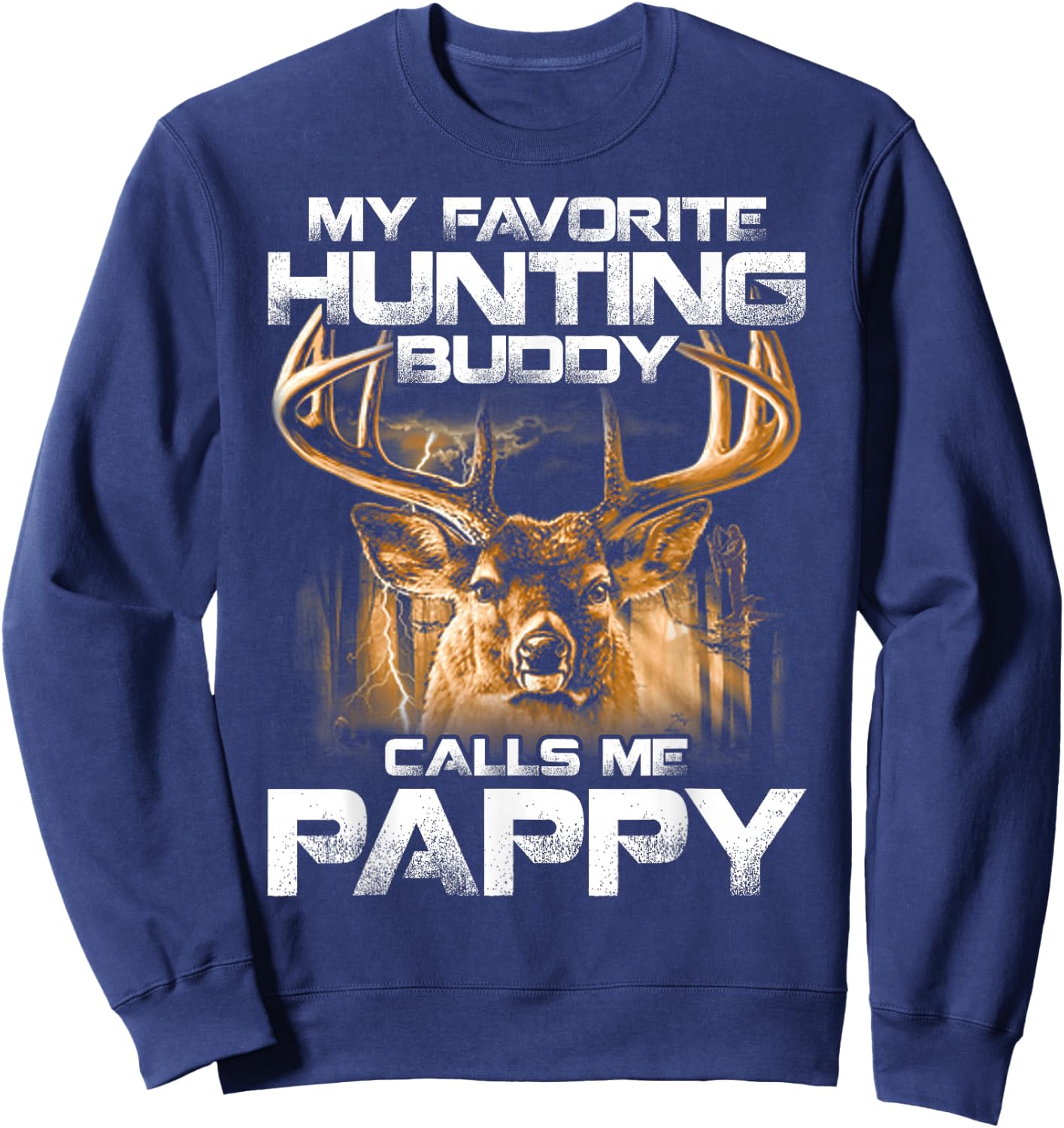 My Favorite Hunting Buddy Calls Me Pappy Sweatshirt - Sweatshirt | Navy