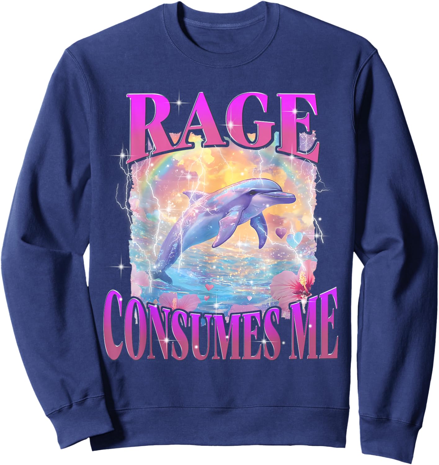 Rage Consumes Me Funny Meme Silly Dolphin Rainbow Sweatshirt - Sweatshirt | Navy