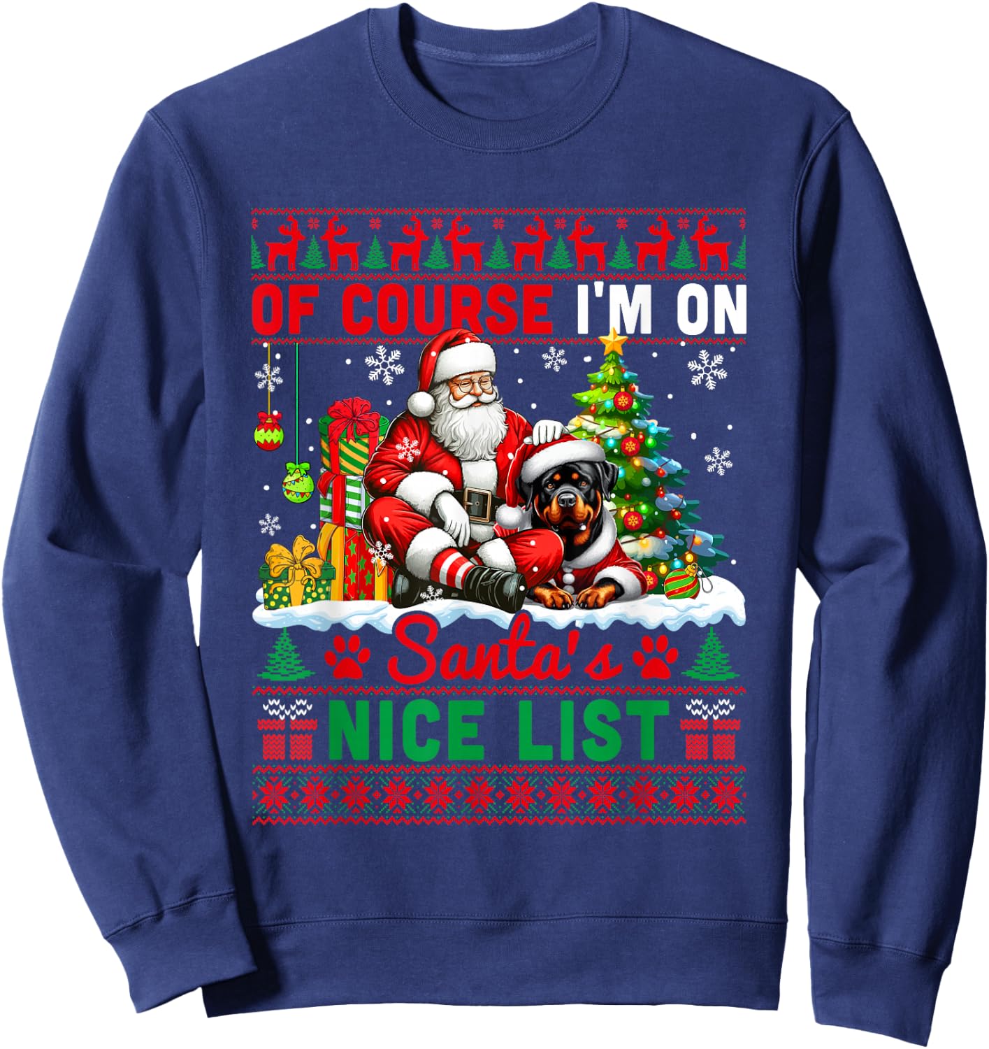 I'm On Santa's Xmas Nice List Sweater Santa Rottweiler Sweatshirt - Sweatshirt | Navy