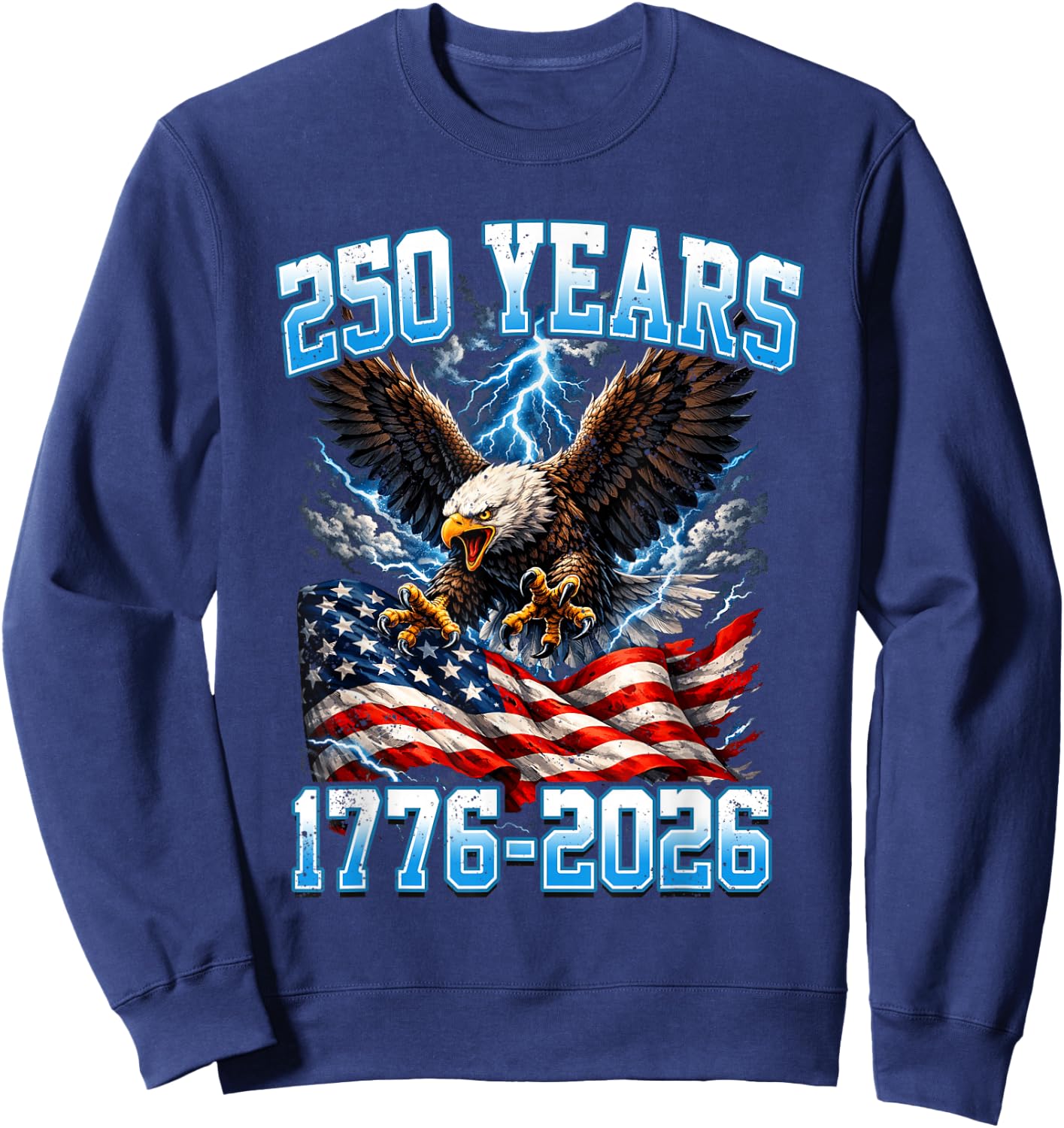 250 Years American 1776 2026 250th 4th July Independence Day Sweatshirt - Sweatshirt | Navy