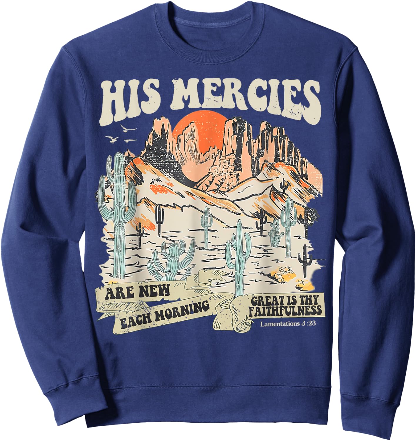 Boho Christian Jesus Faith Based His Mercies Are New Sweatshirt - Sweatshirt | Navy