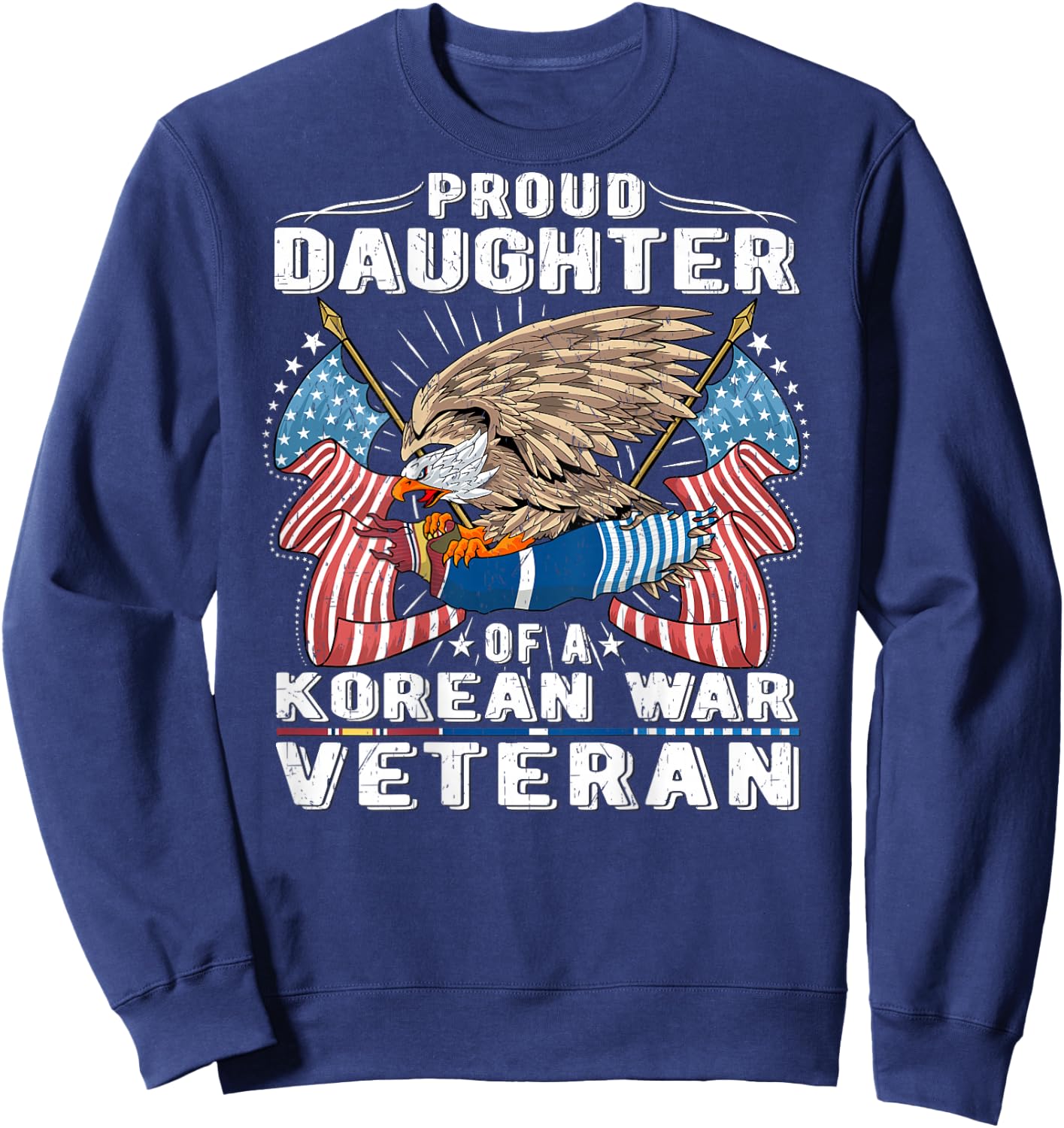 Proud Daughter Of A Korean War Veteran Military Vet's Child Sweatshirt - Sweatshirt | Navy