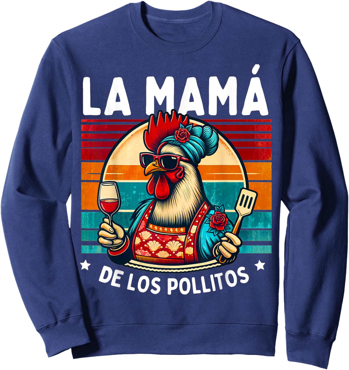 La Mamá De Los Pollitos Funny Spanish Mama Mom Mommy Sweatshirt - Sweatshirt | Navy
