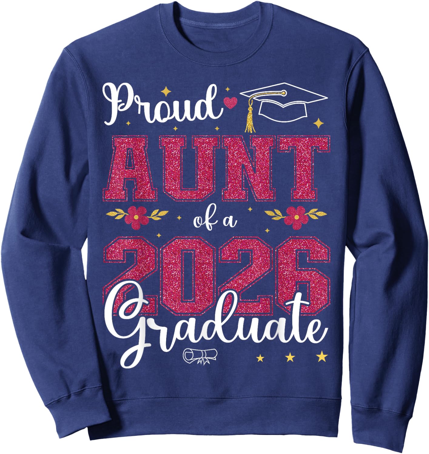 Proud Aunt of a class of 2026 graduate for graduation Sweatshirt - Sweatshirt | Navy