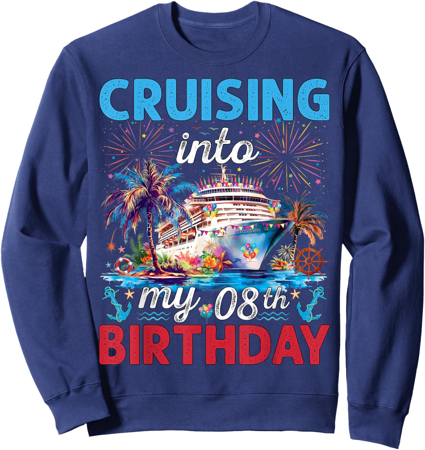 Cruising Into My 8th Birthday Cruise 8 Year Old Birthday Sweatshirt - Sweatshirt | Navy