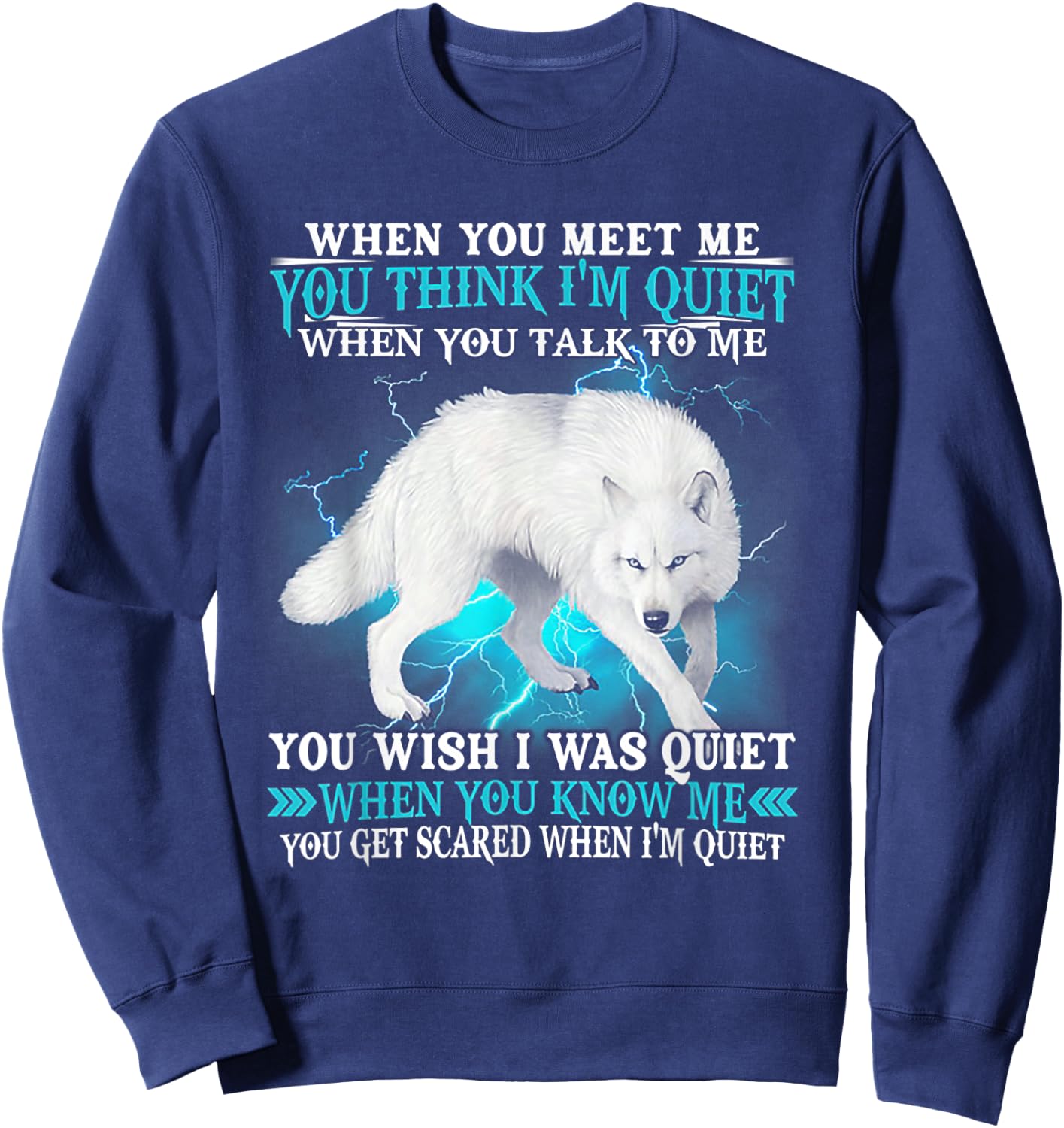When You Meet Me You Think I'm Quiet Wolf Sweatshirt - Sweatshirt | Navy