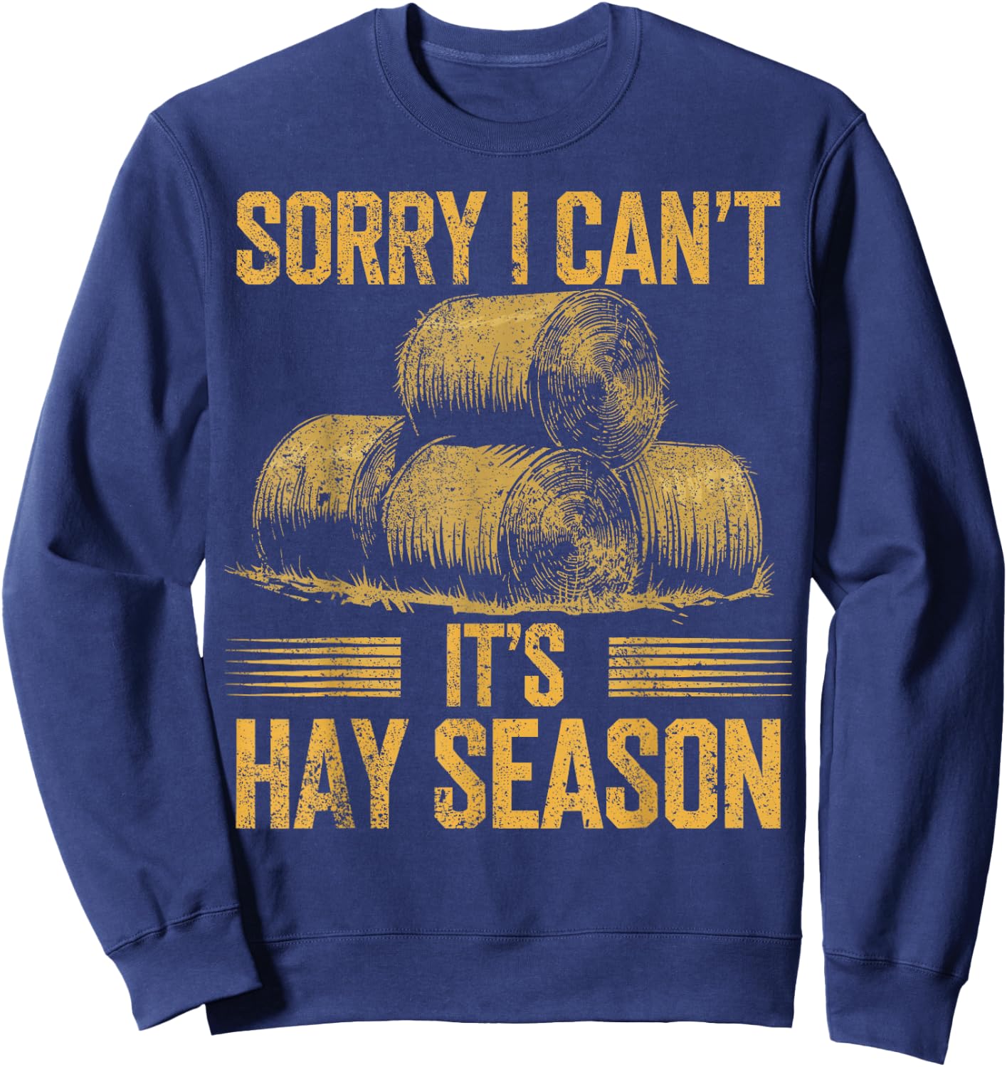 Hay Farming It's Haying Season Hay Farmer Sweatshirt - Sweatshirt | Navy
