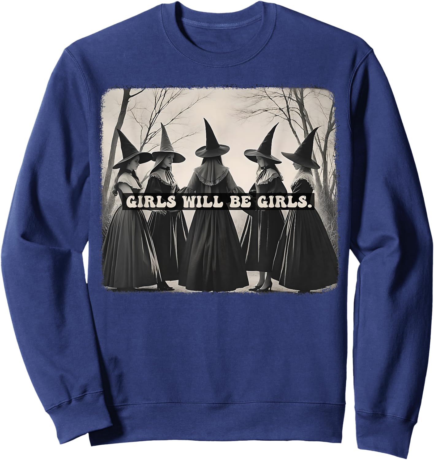 Girl Will Be Girl Funny Witch Halloween Vibes Feminist Sweatshirt - Sweatshirt | Navy
