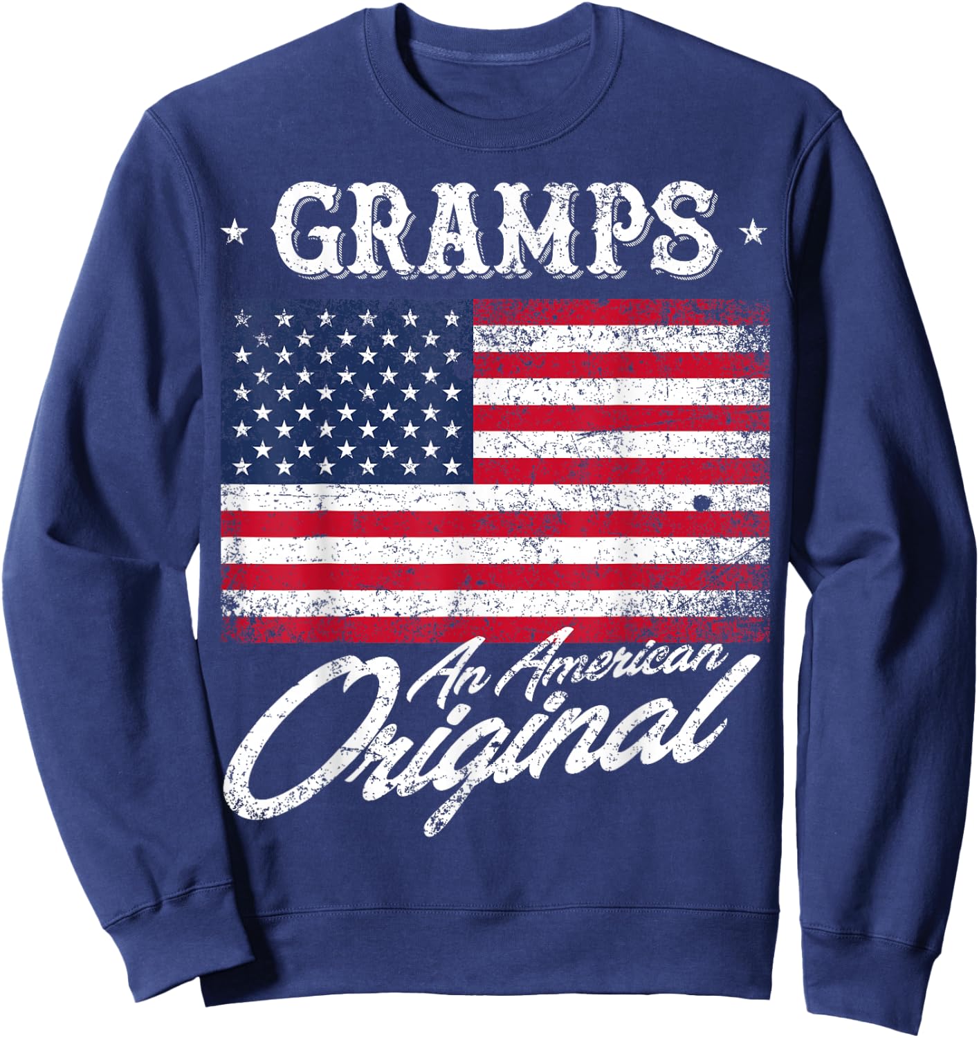 Gramps An American Original Patriotic 4th of July Shirt Sweatshirt - Sweatshirt | Navy