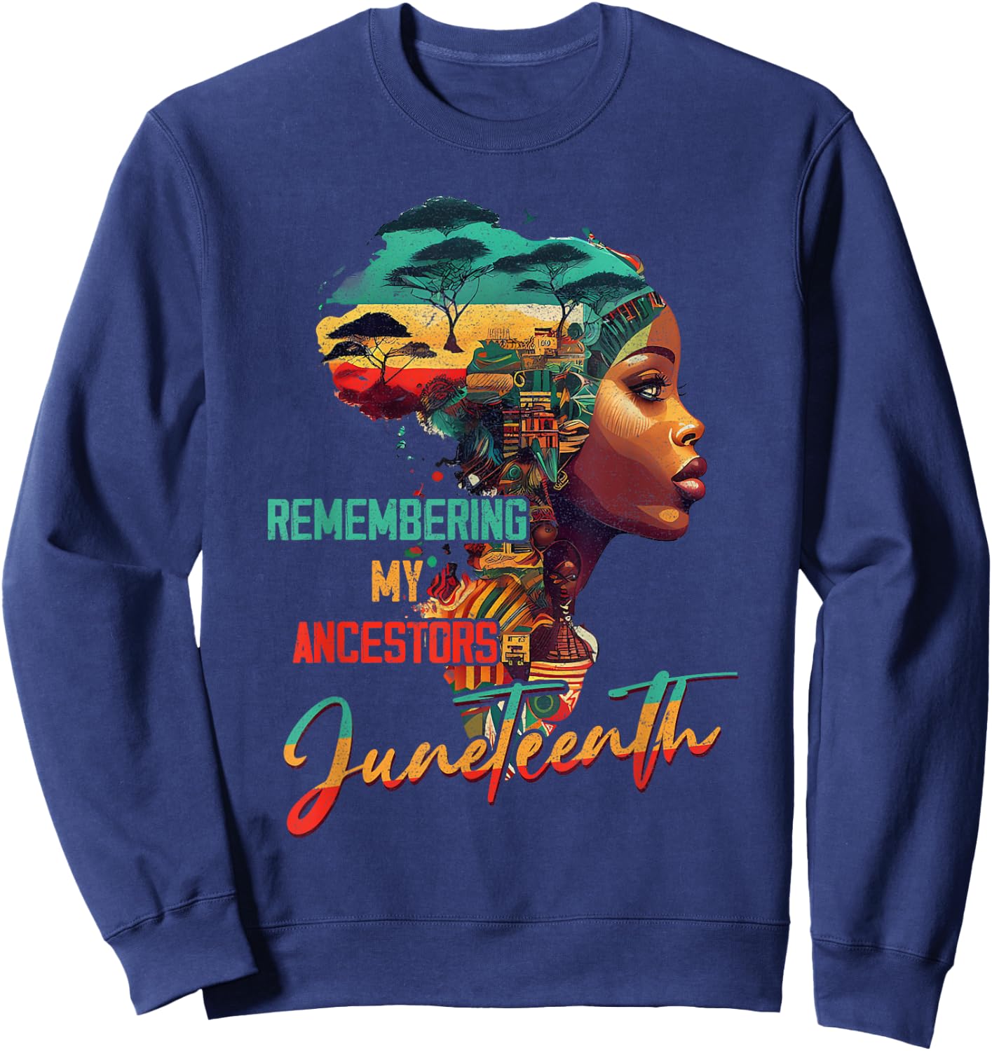 Juneteenth Remembering My Ancestor Freedom African American Sweatshirt - Sweatshirt | Navy