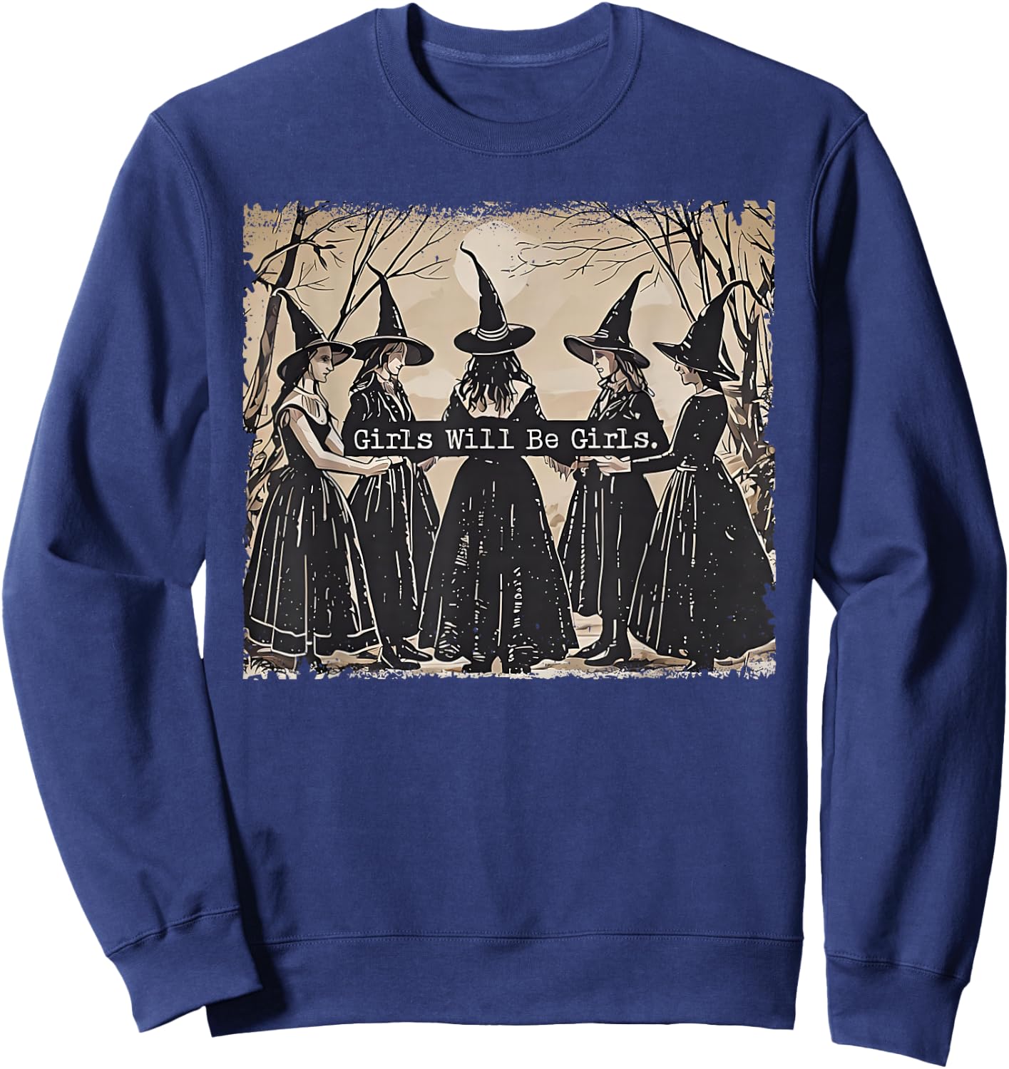 Girl Will Be Girls Witch Halloween Funny Witchy Vibes Women Sweatshirt - Sweatshirt | Navy
