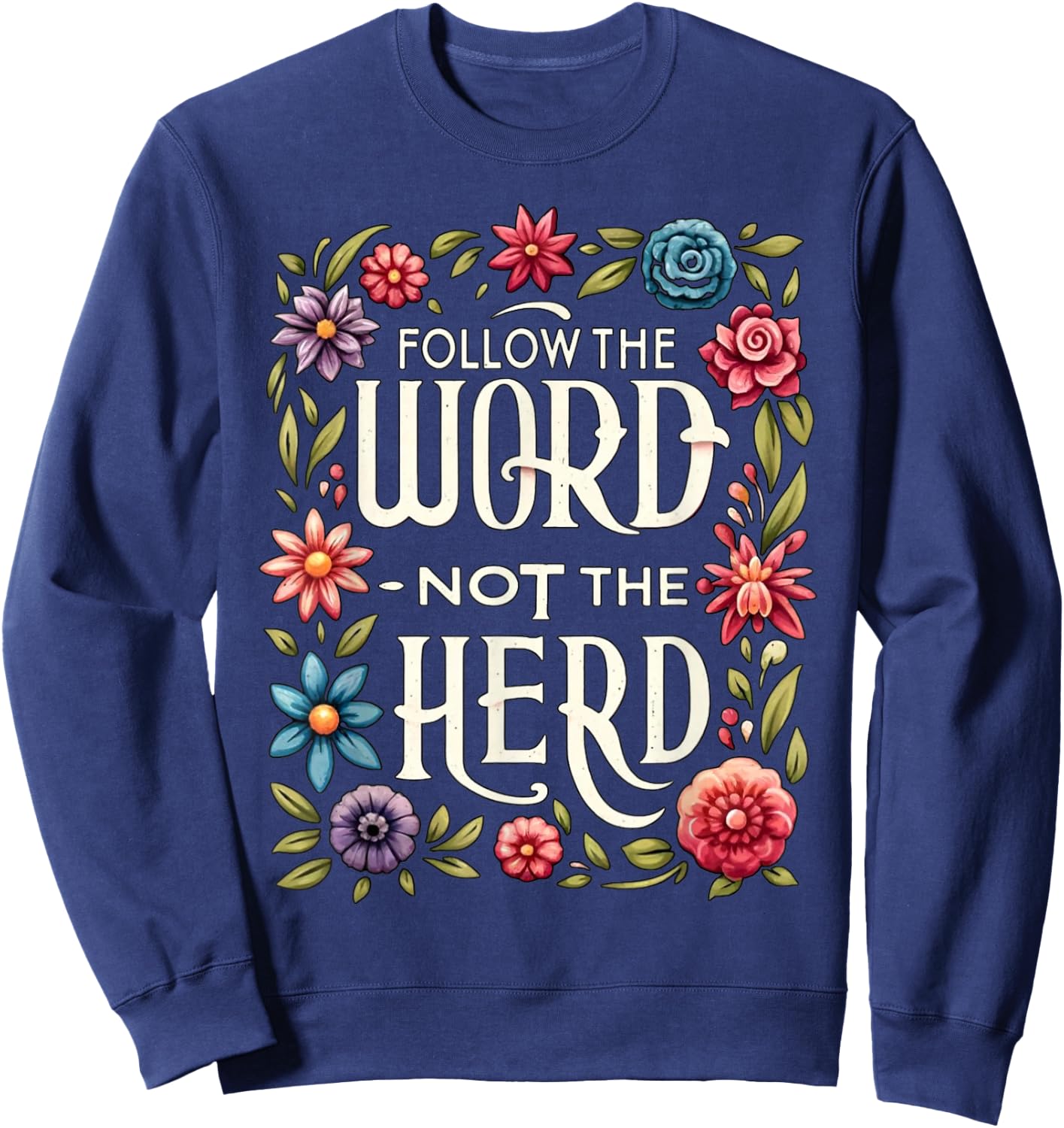 Follow The Word Not The Herd Isaiah Bible Quotes Sweatshirt - Sweatshirt | Navy