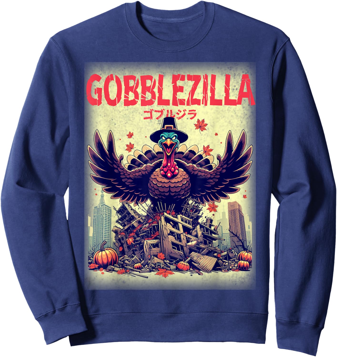 Thanksgiving Gobblezilla Kaiju Turkey Day Japanese Monster Sweatshirt - Sweatshirt | Navy