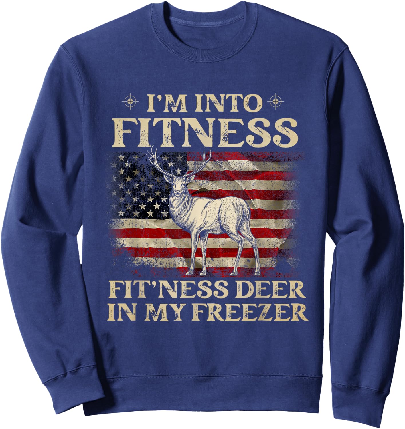 I'm Into Fitness Fit'ness Deer In My Freezer USA Flag Sweatshirt - Sweatshirt | Navy