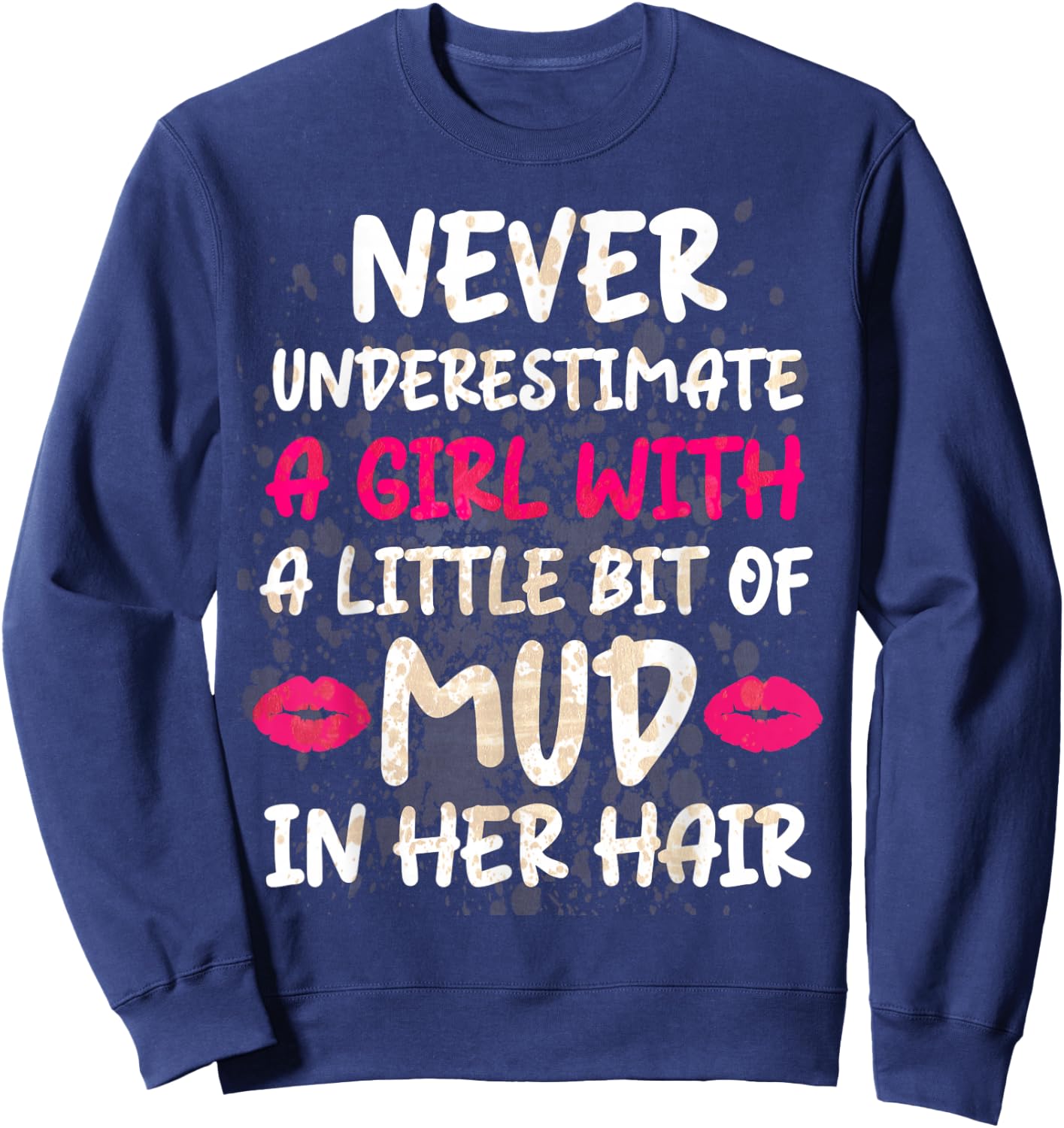 Mud Run Running Team Muddy Hair Never Underestimate A Girl Sweatshirt - Sweatshirt | Navy