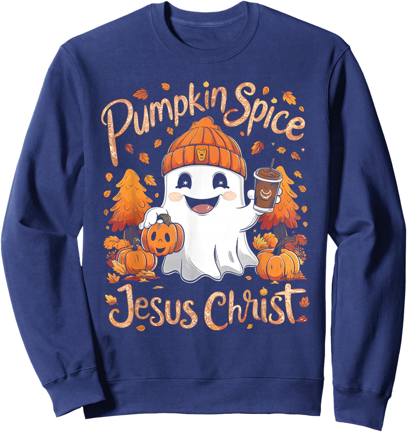 Pumpkin spice & Jesus Christ ghost pumpkin spice Halloween Sweatshirt - Sweatshirt | Navy