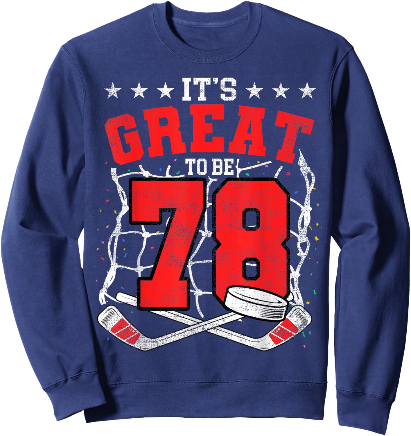 78th Birthday Hockey Lovers It's Great To Be 78 Years Old Sweatshirt - Sweatshirt | Navy