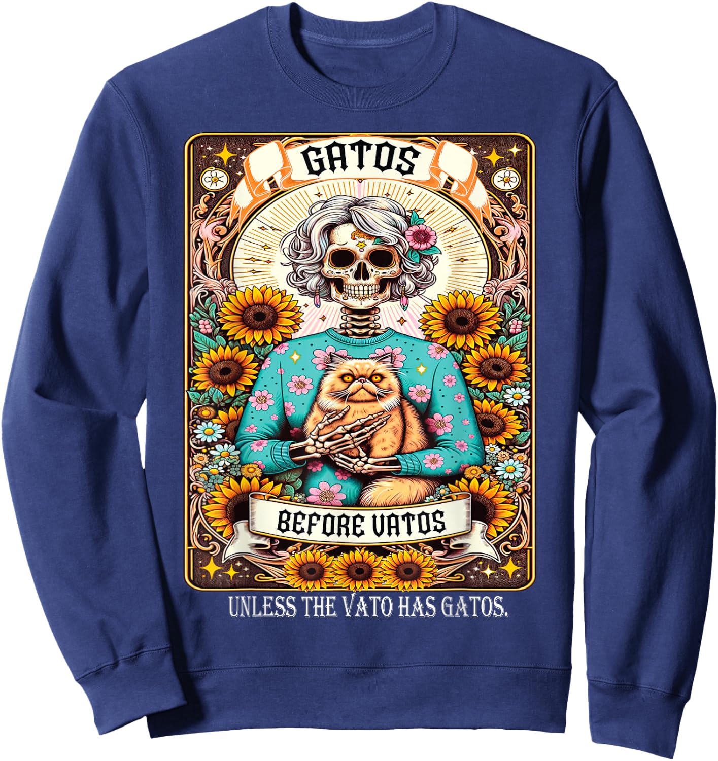 Gatos Before Vatos Unless The Vato Has Gatos Sweatshirt - Sweatshirt | Navy