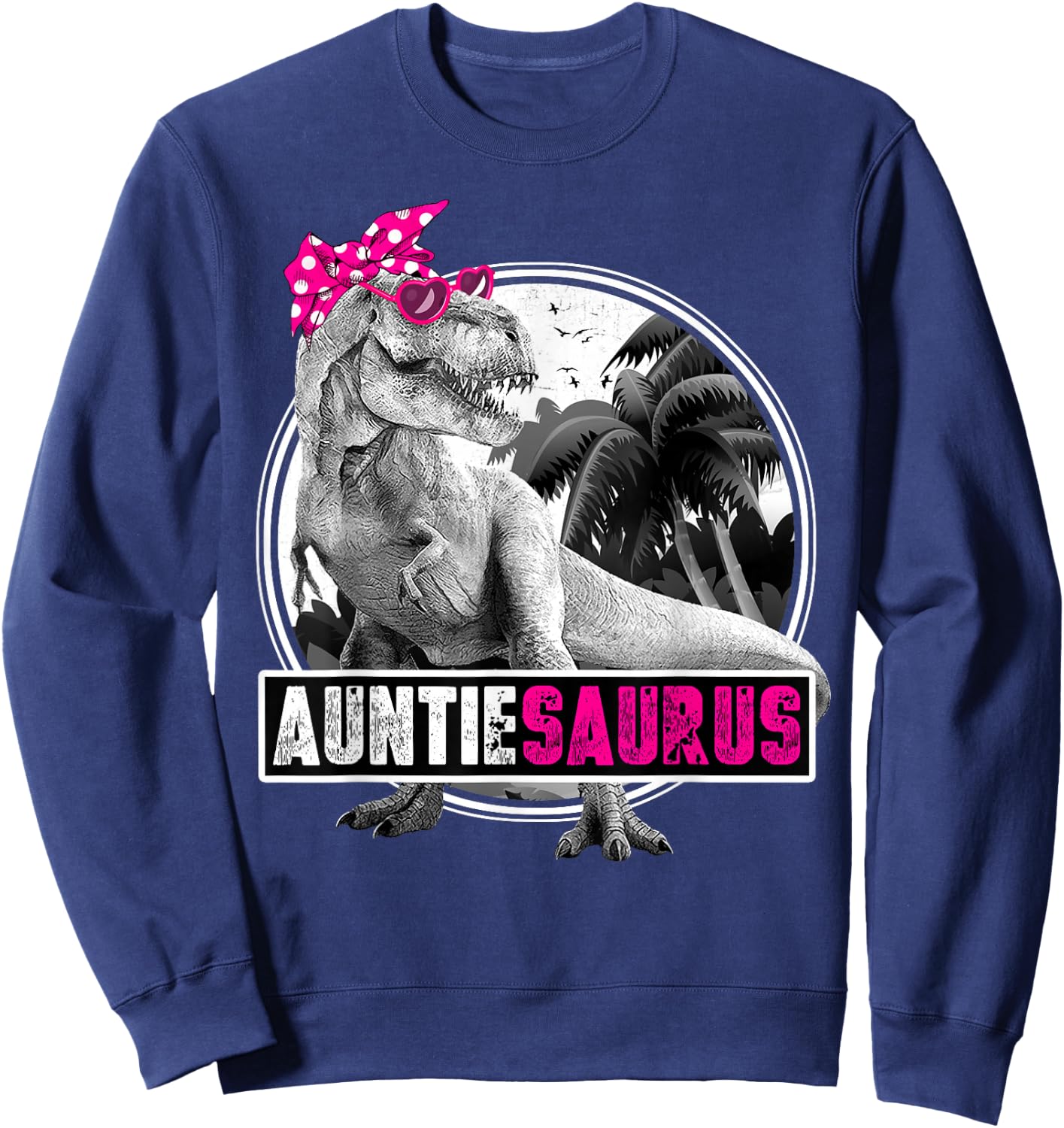 Auntiesaurus T-Rex Dinosaur Auntie Dinosaur Sweatshirt - Sweatshirt | Navy
