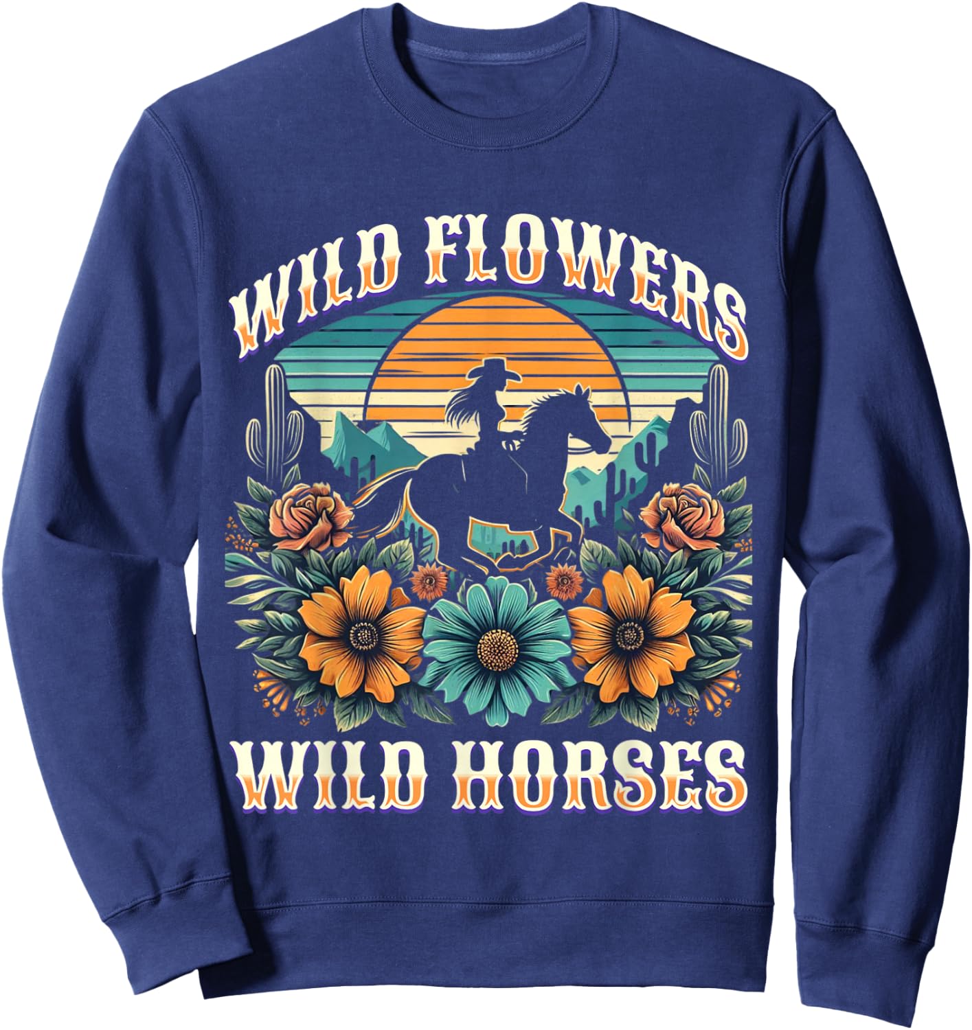 Sunset Cowgirl Riding Horse Wild Flowers - Wild Horses Sweatshirt - Sweatshirt | Navy