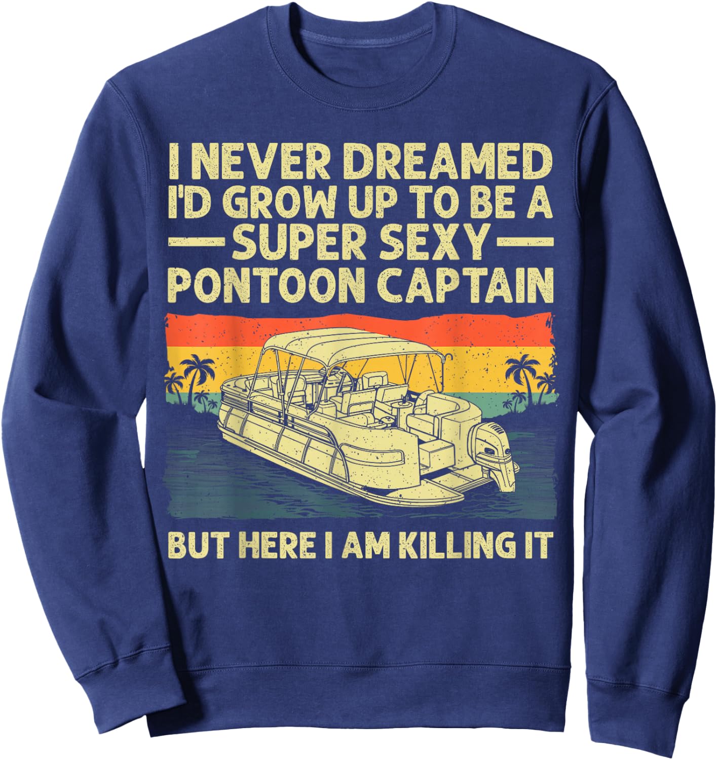 Cool Pontoon Captain Art Women Pontoon Boat Owners Sweatshirt - Sweatshirt | Navy