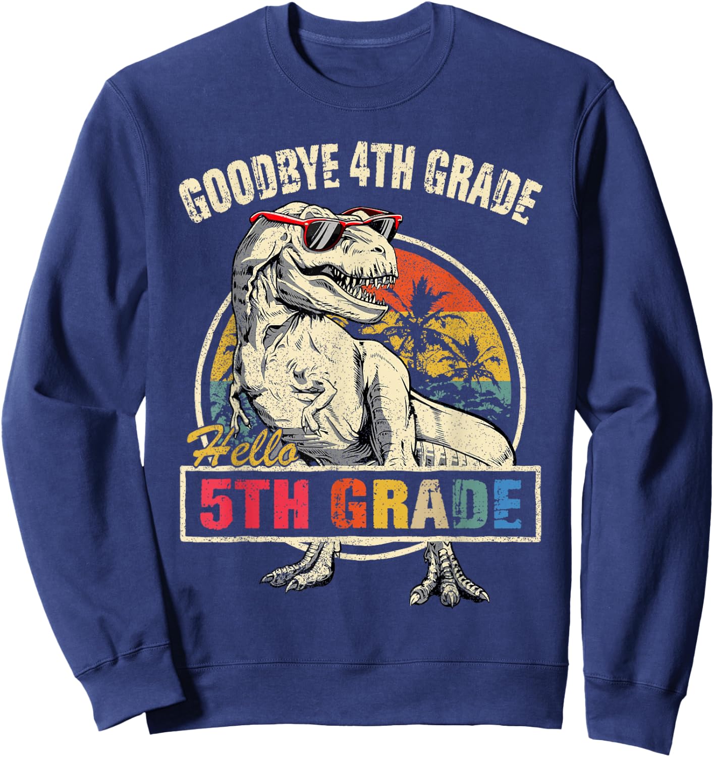 Goodbye 4th Grade Hello 5th Grade Graduation T Rex Boys Kids Sweatshirt - Sweatshirt | Navy
