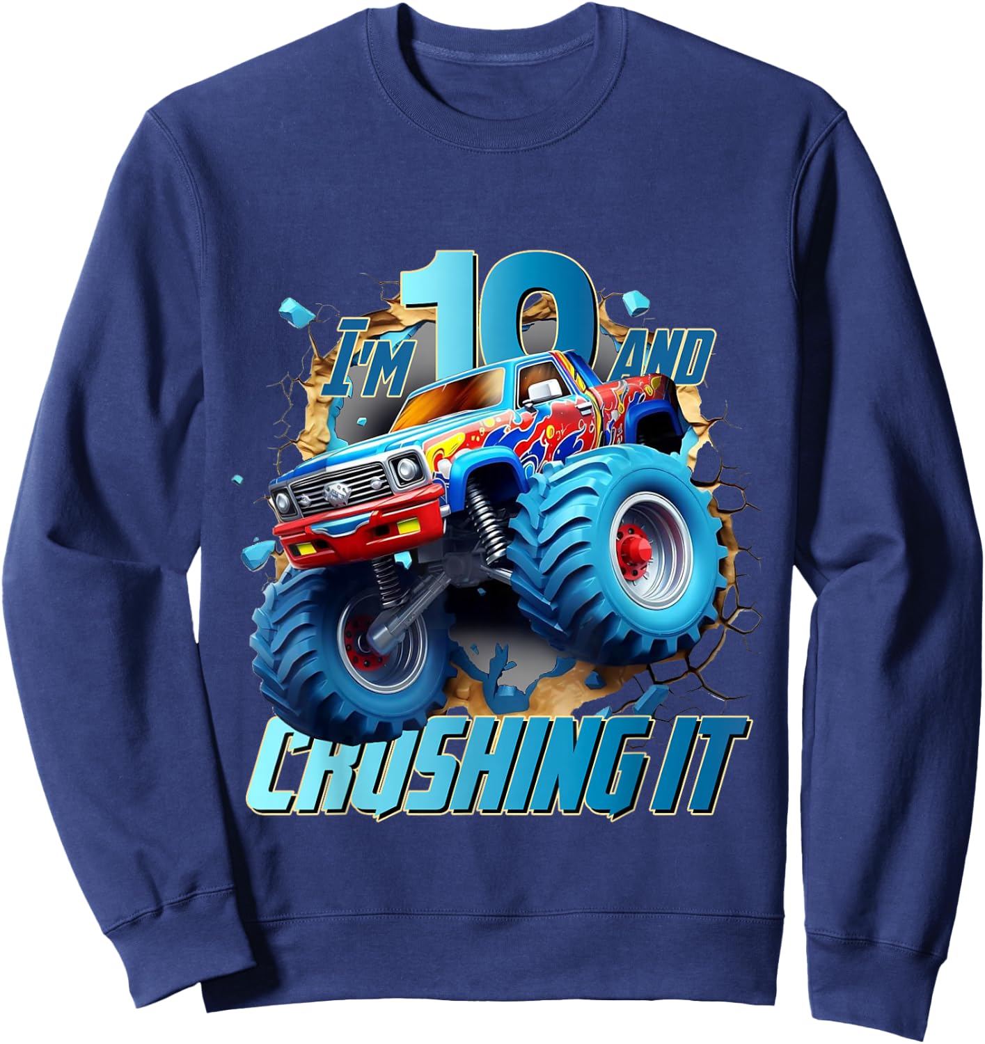 I'm Crushing it Monster Truck 10 Year Old Boys 10th Birthday Sweatshirt - Sweatshirt | Navy