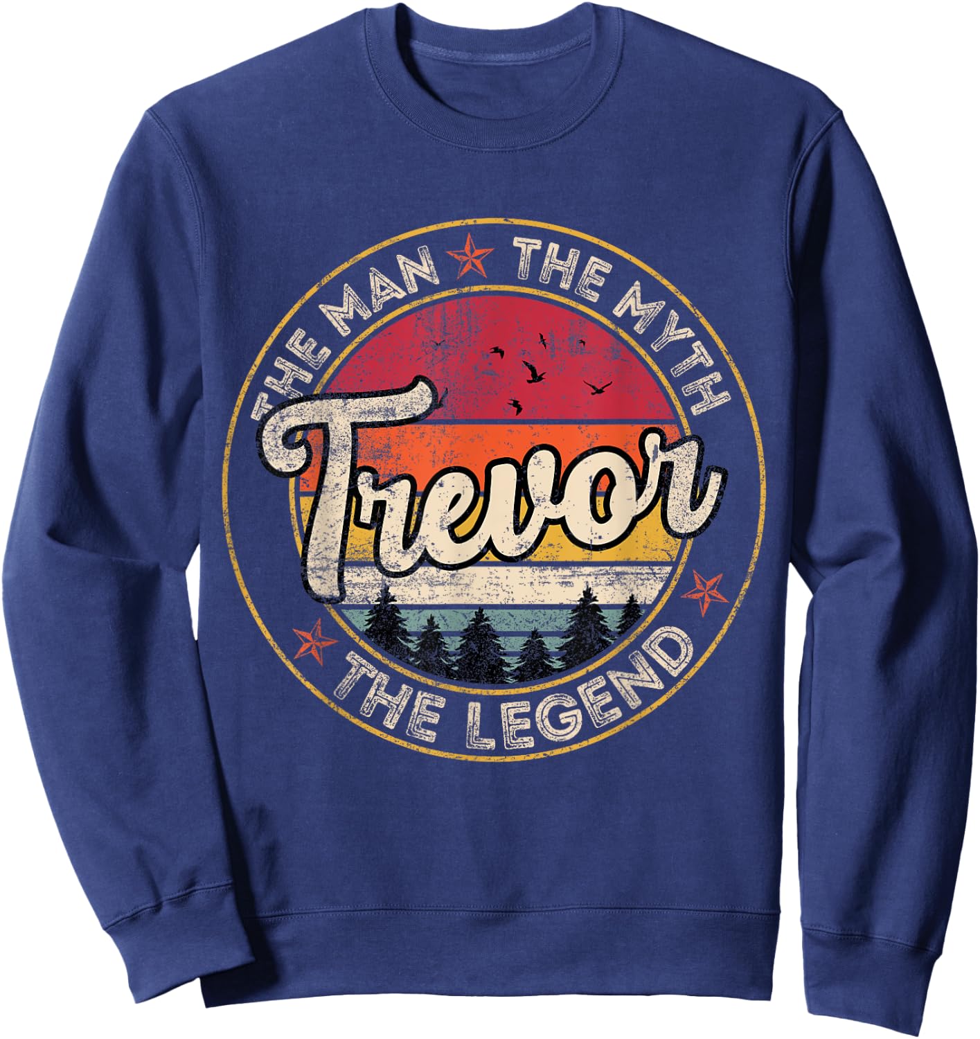 Trevor The Man The Myth The Legend Personalized Name Sweatshirt - Sweatshirt | Navy